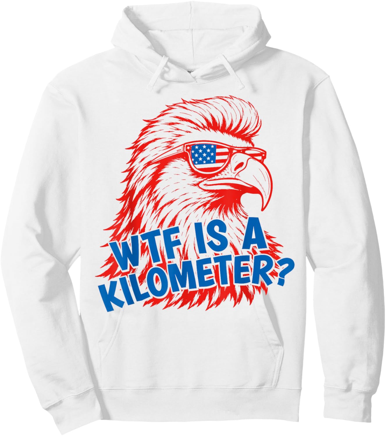 WTF is A Kilometer Patriotic Eagle Humor 4th of July Hoodie - Hoodie | White