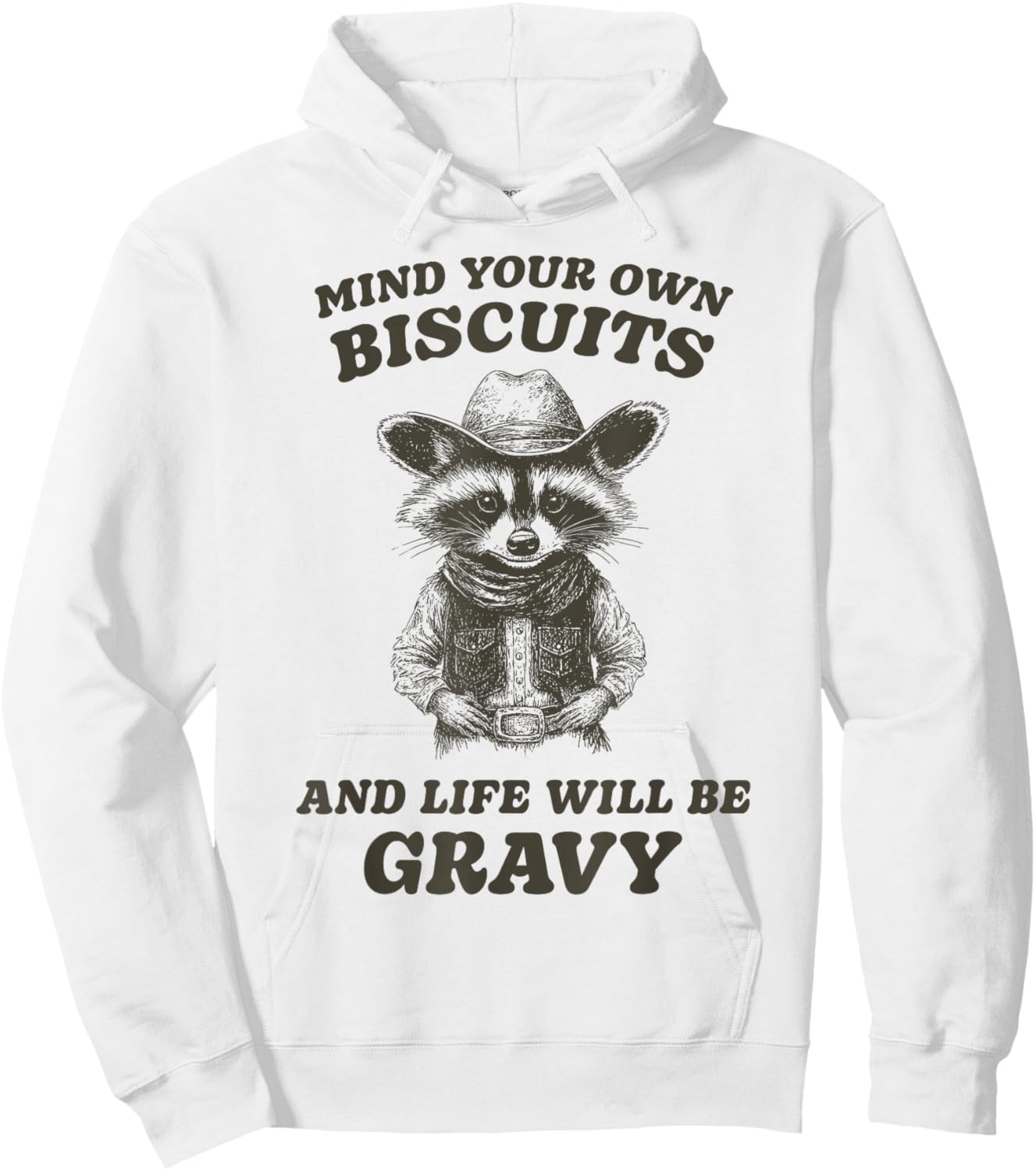 Cute Cowboy Raccoon Mind Your Own Biscuits Gravy Hoodie - Hoodie | White