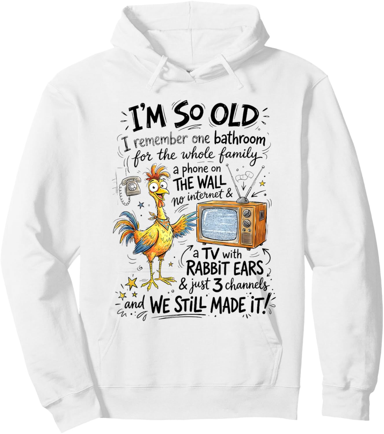 Chicken I'm So Old I Remember One Bathroom Funny Sayin Quote Hoodie - Hoodie | White