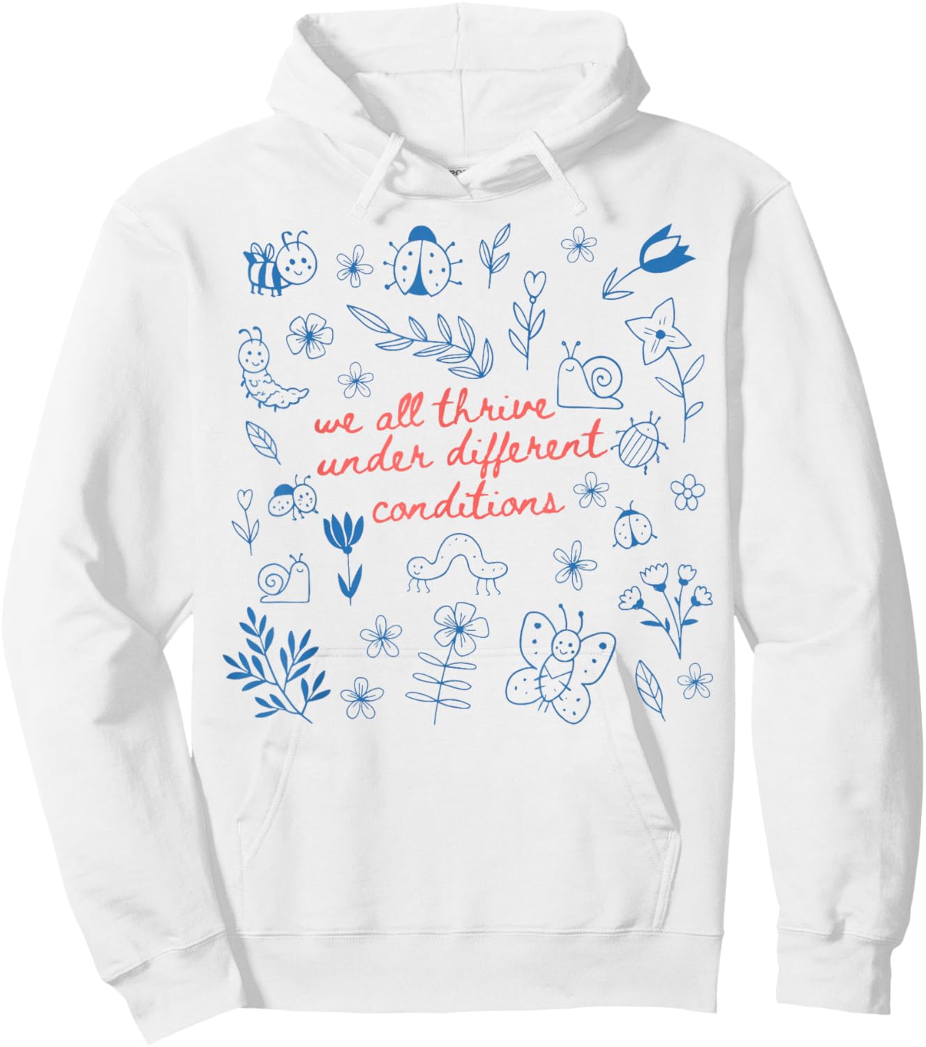 We All Thrive Under Different Conditions Mental Health Hoodie - Hoodie | White