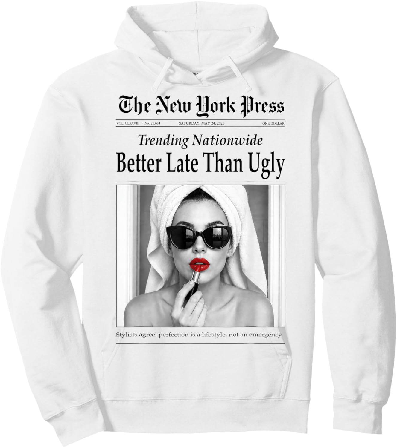 Better Late Than Ugly, Novelty Newspaper Style Groomed Women Hoodie - Hoodie | White
