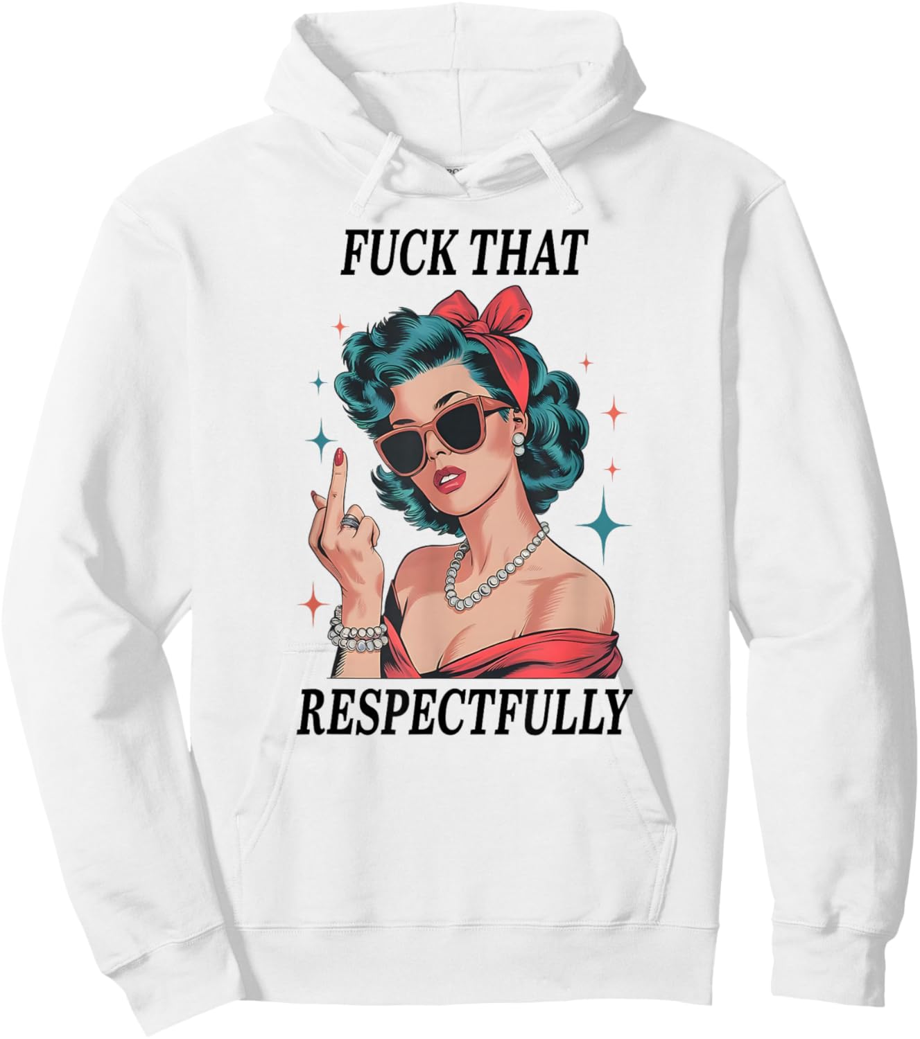 Fuck That Respectfully, Mental Health, Sarcastic Humor Hoodie - Hoodie | White