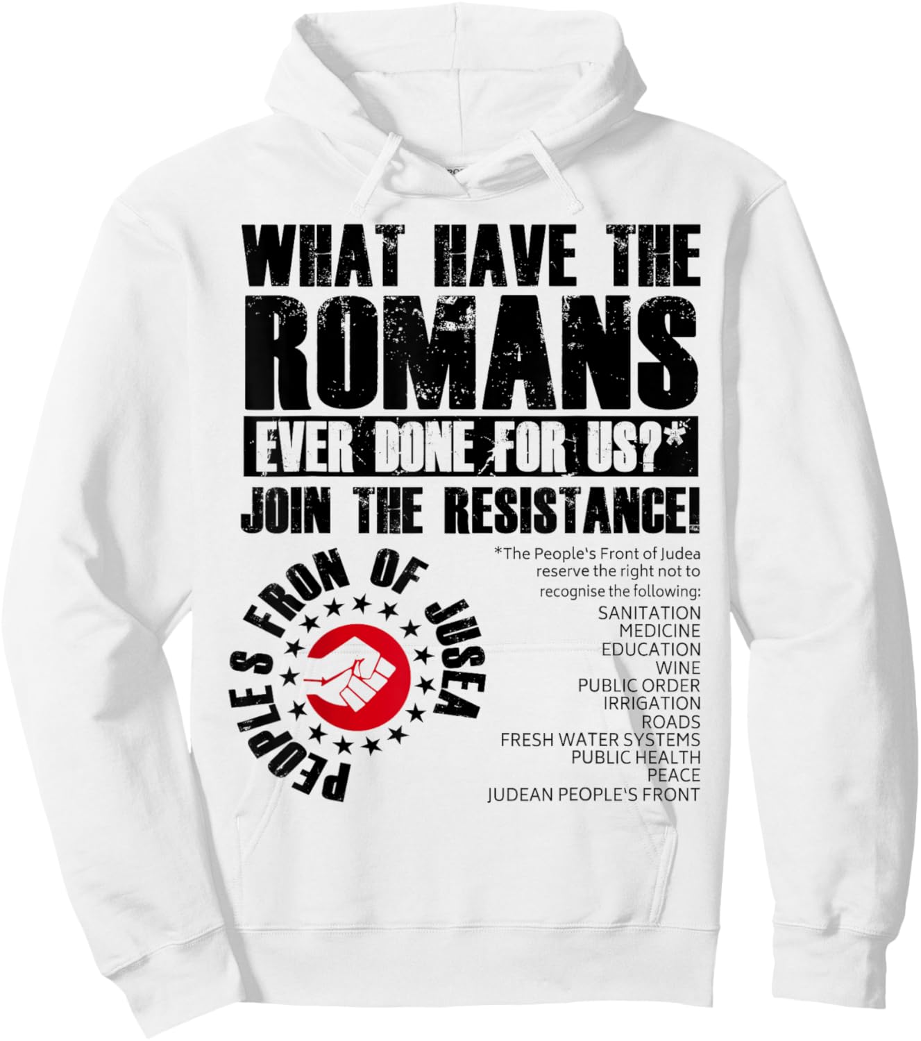 What Have The Romans Ever Done For Us Join The Resistance Hoodie - Hoodie | White