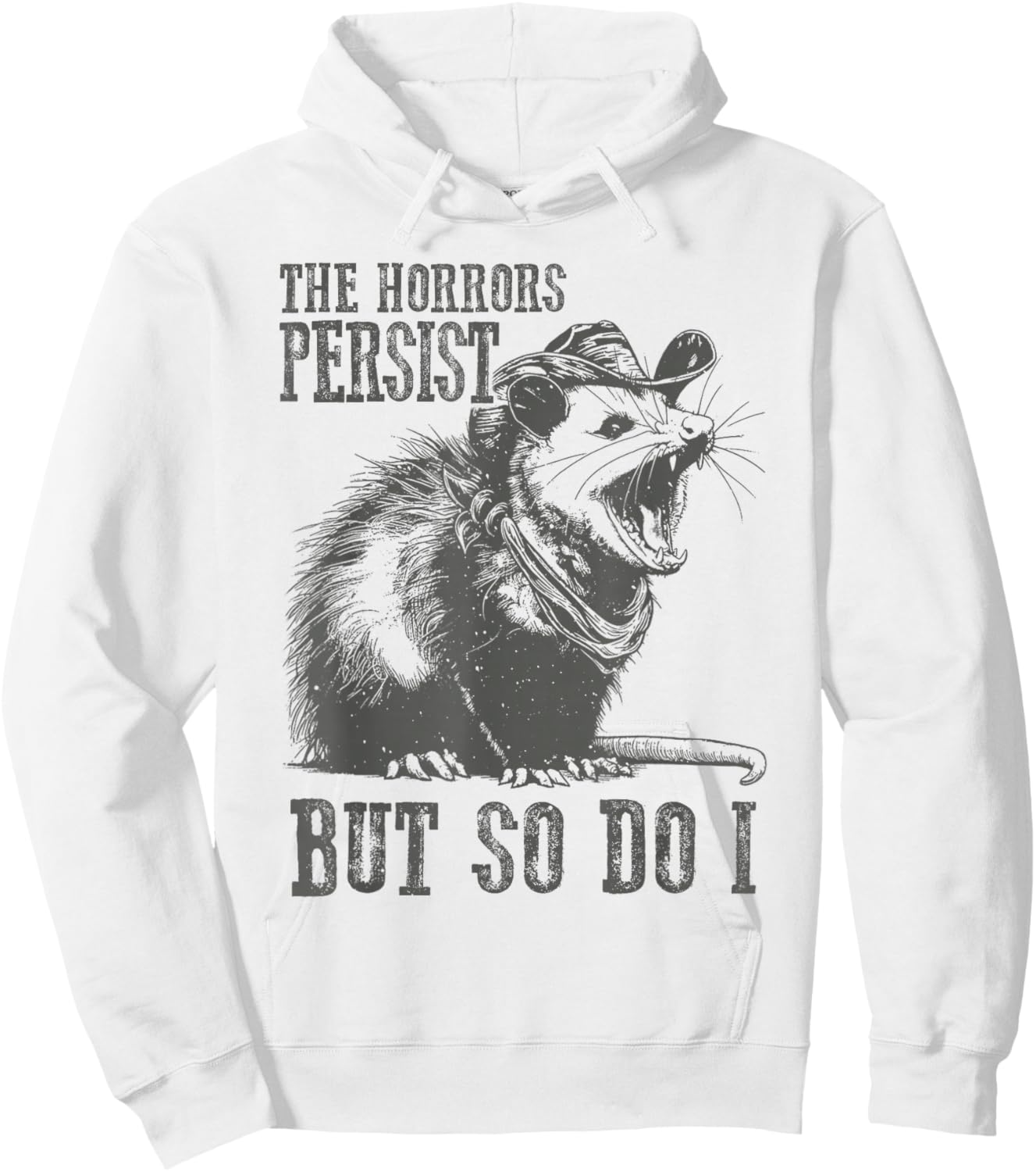 The Horrors Persist But So Do I Funny Opossum Hoodie - Hoodie | White