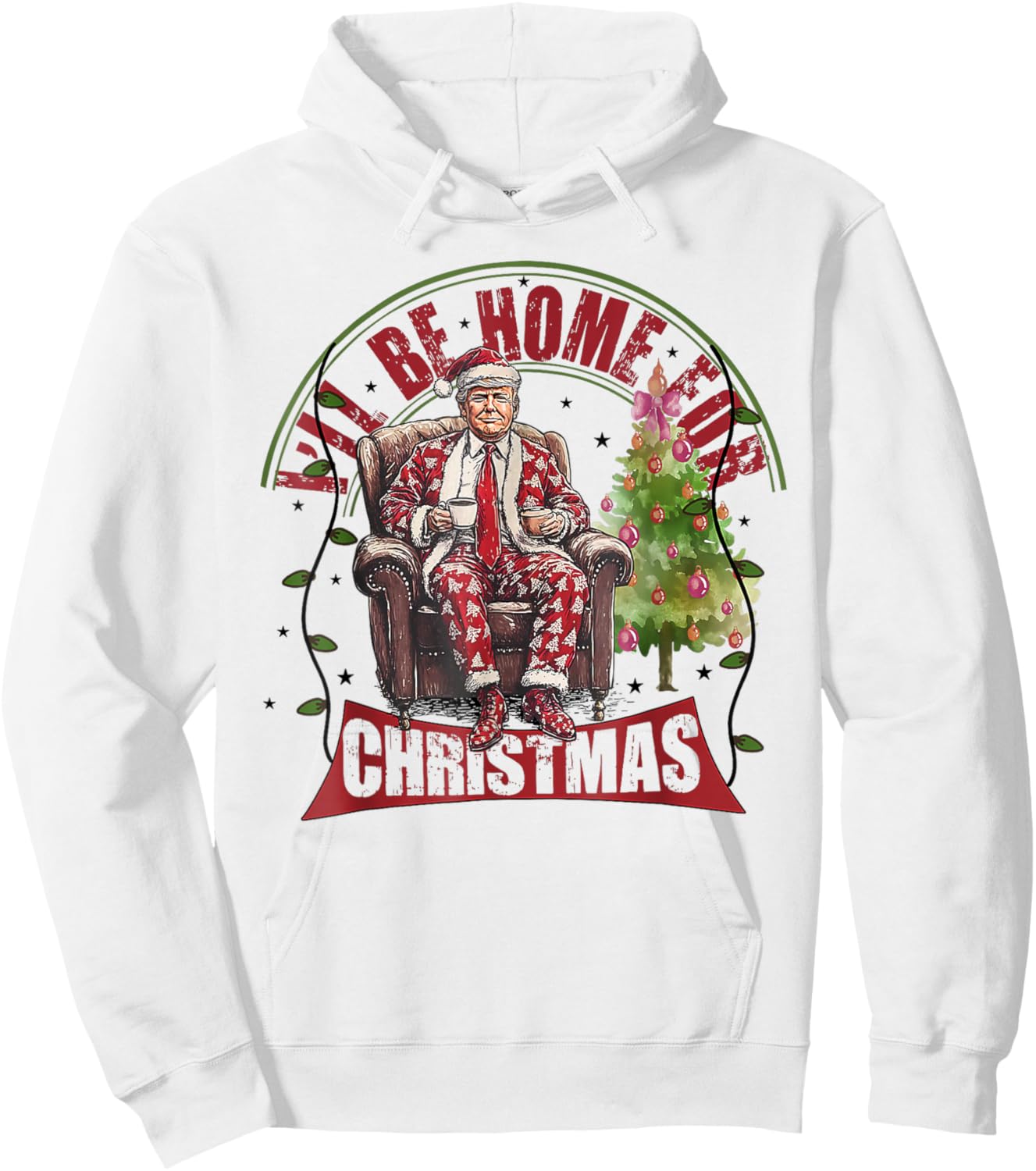 I'll Be Home For Christmas Santa Funny Trump Xmas Pajamas Hoodie - Hoodie | White