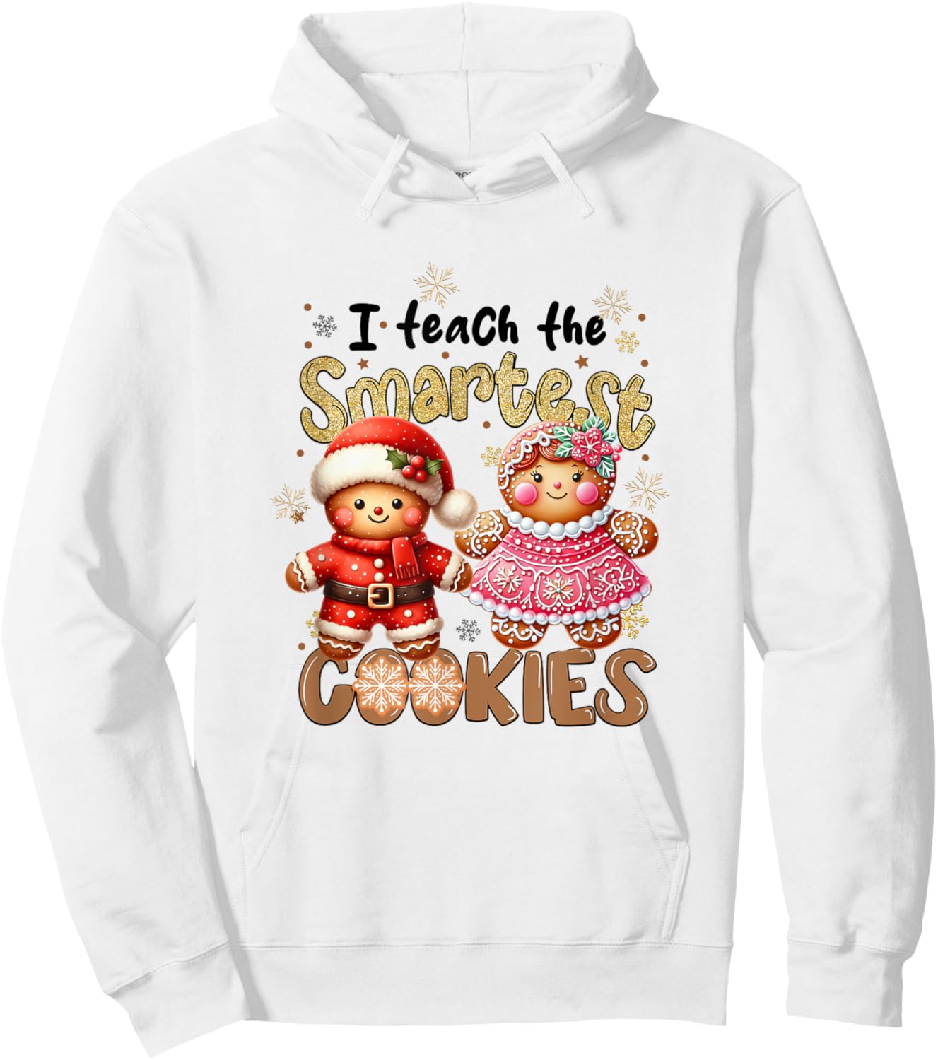Cute Teacher Christmas Holidays I Teach The Smartest Cookies Hoodie - Hoodie | White