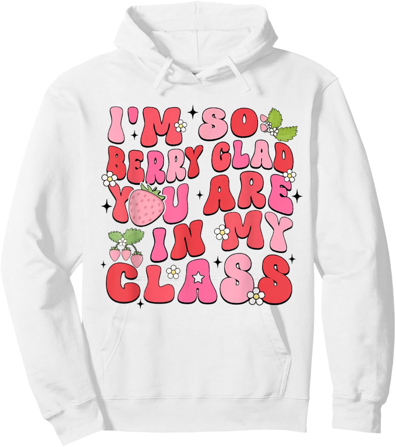 I'm So Berry Glad You Are Strawberry Elementary Teacher Hoodie - Hoodie | White