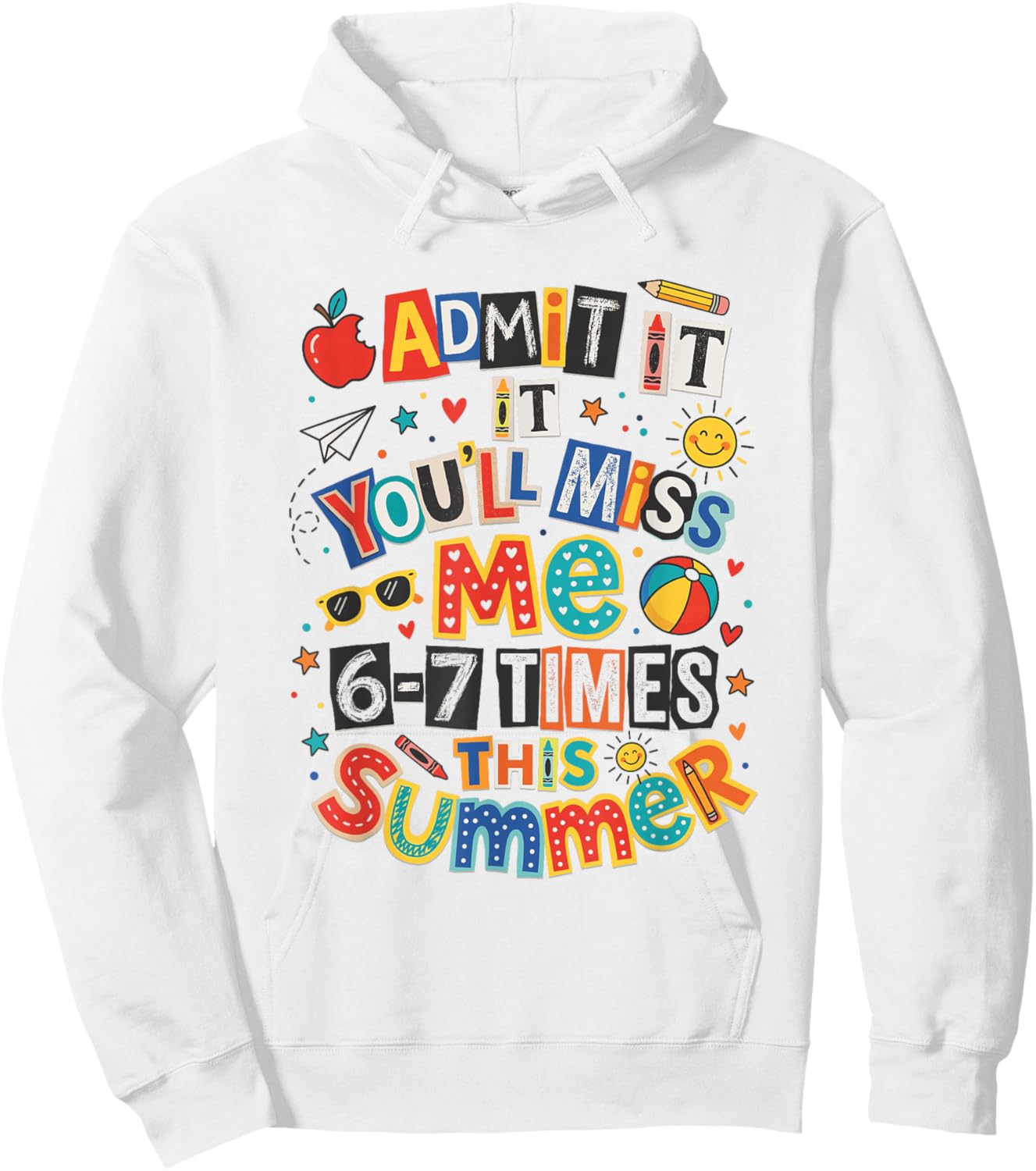 Admit It You'll Miss Me Summer Teacher Appreciation Hoodie - Hoodie | White