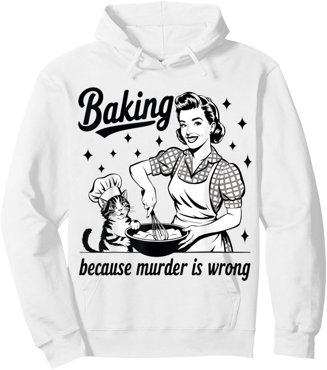Baking Because Murder Is Wrong Baker Funny Pastry Baking Cat Hoodie - Hoodie | White