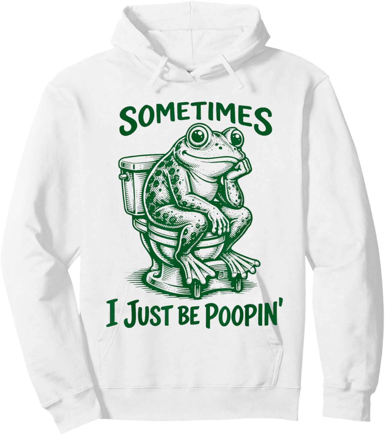 Sometimes I Just Be Poopin' with Funny Toilet Frog Meme Hoodie - Hoodie | White
