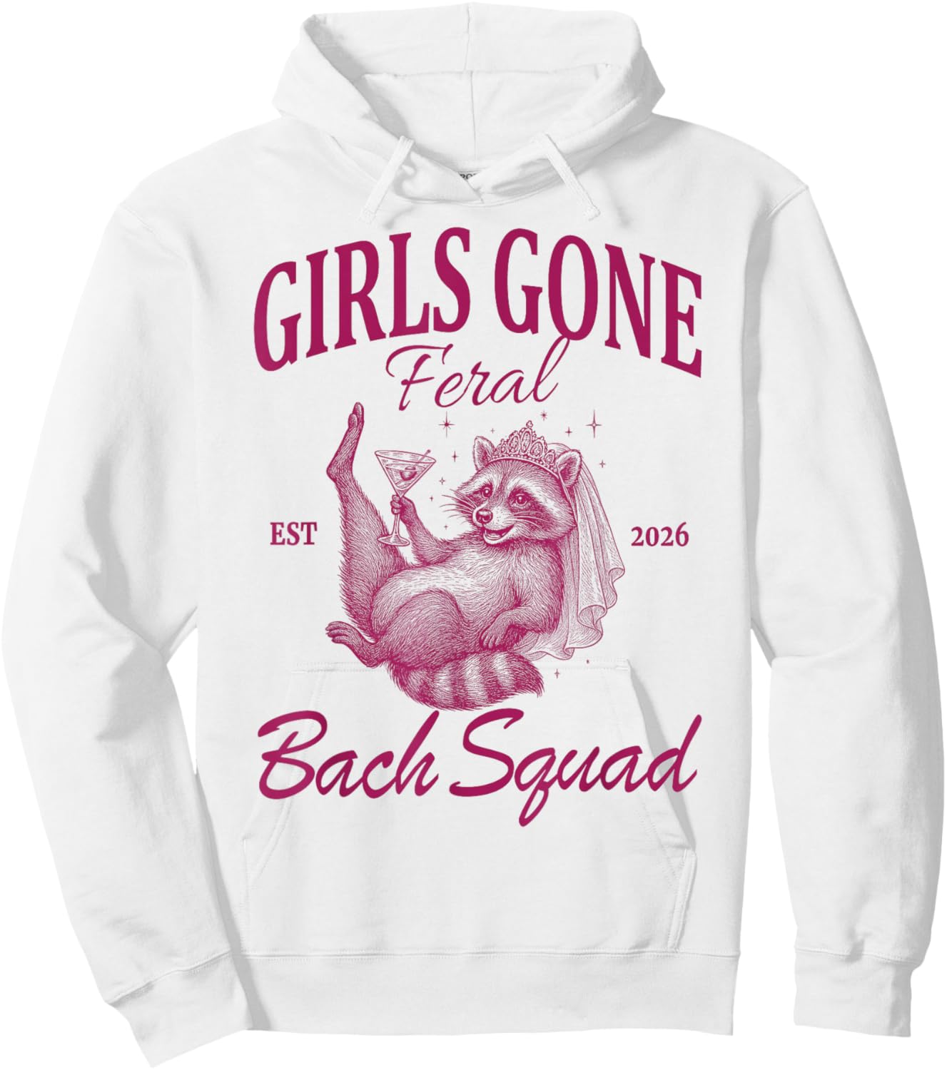 Girls Gone Feral Bach Squad | Bachelorette Party 2026 Hoodie - Hoodie | White