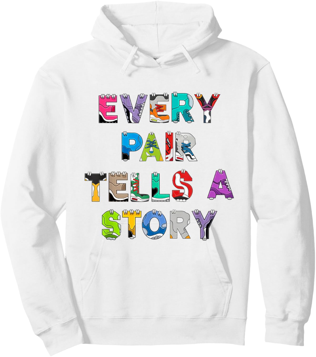 Sneaker Head Every Pair Tells A Story Sneaker Hoodie - Hoodie | White