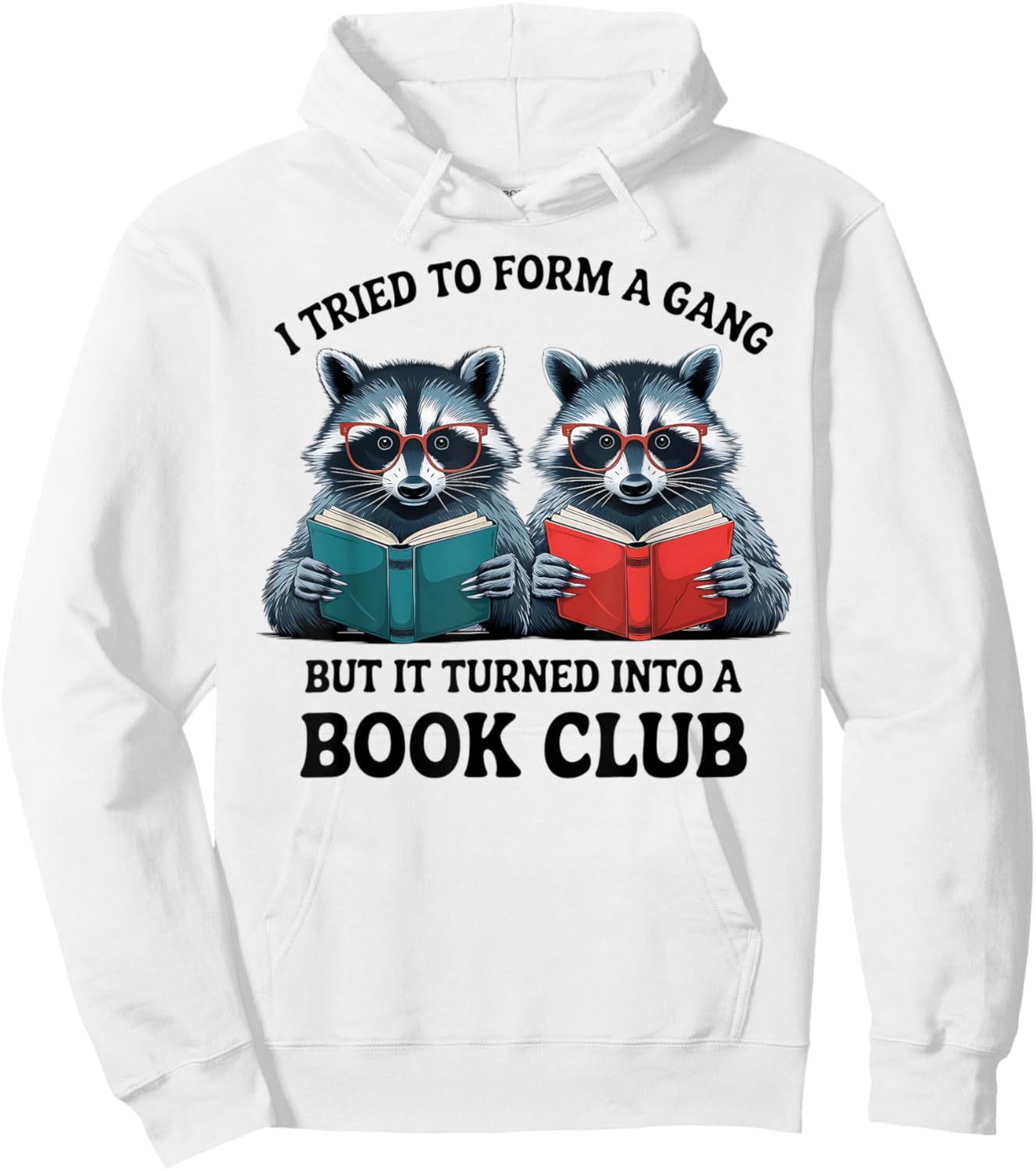 I Tried To Form Gang But It Turned Into A Book Club Reading Hoodie - Hoodie | White