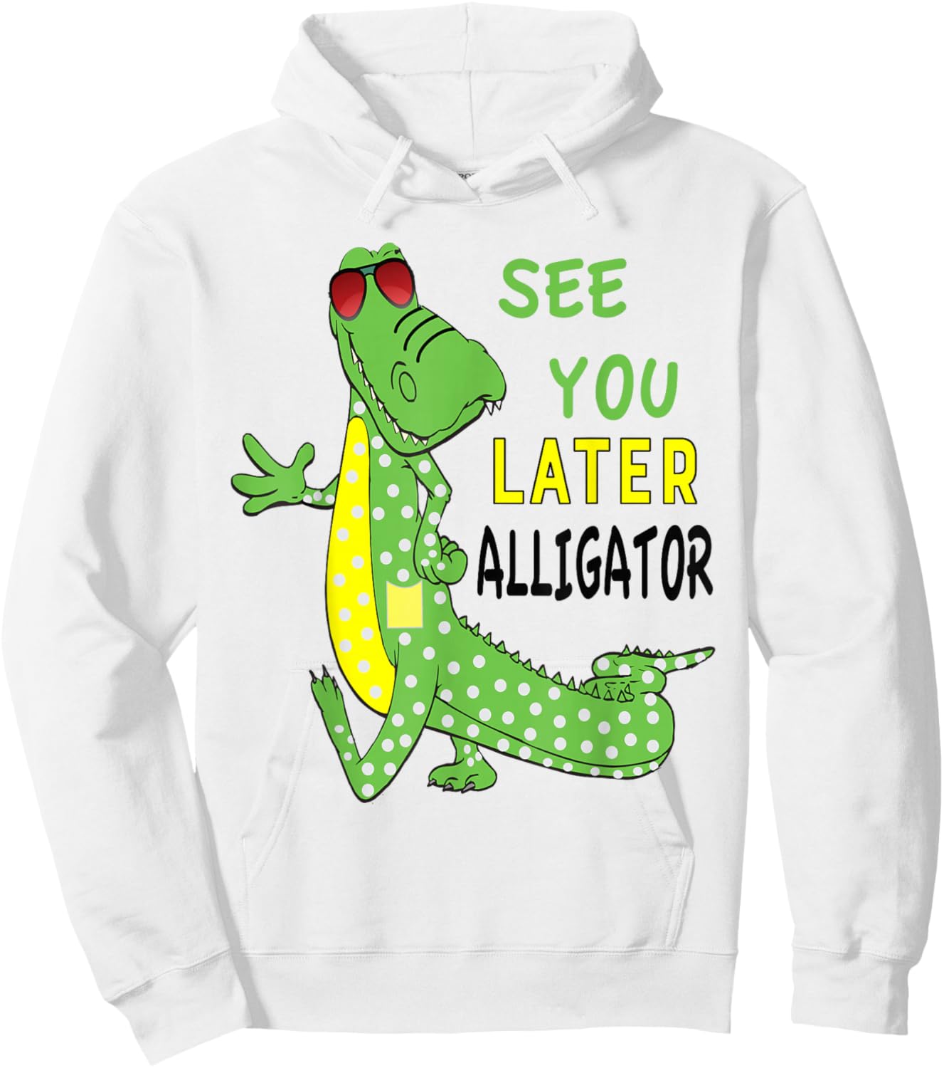 See You Later Alligator, After A While Crocodile Front Back Hoodie - Hoodie | White