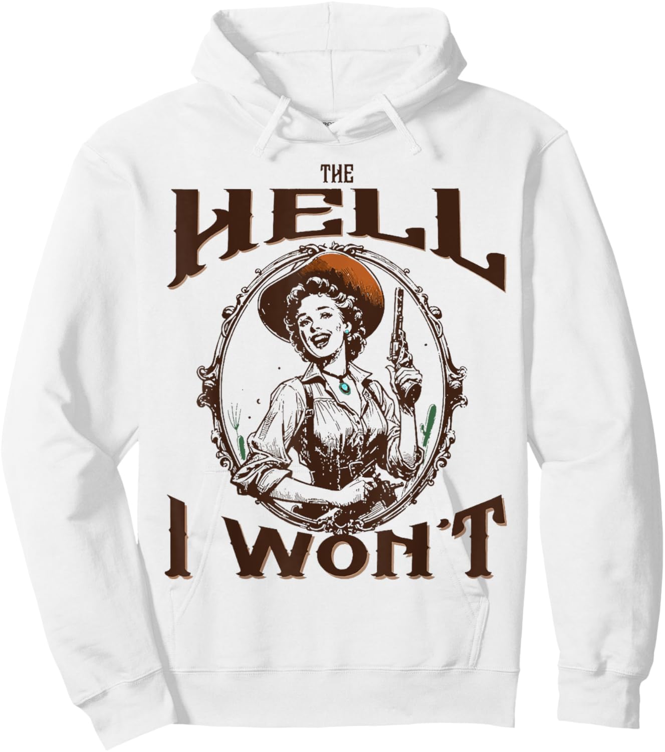 The Hell I Won't - Vintage Cowgirl Hoodie - Hoodie | White