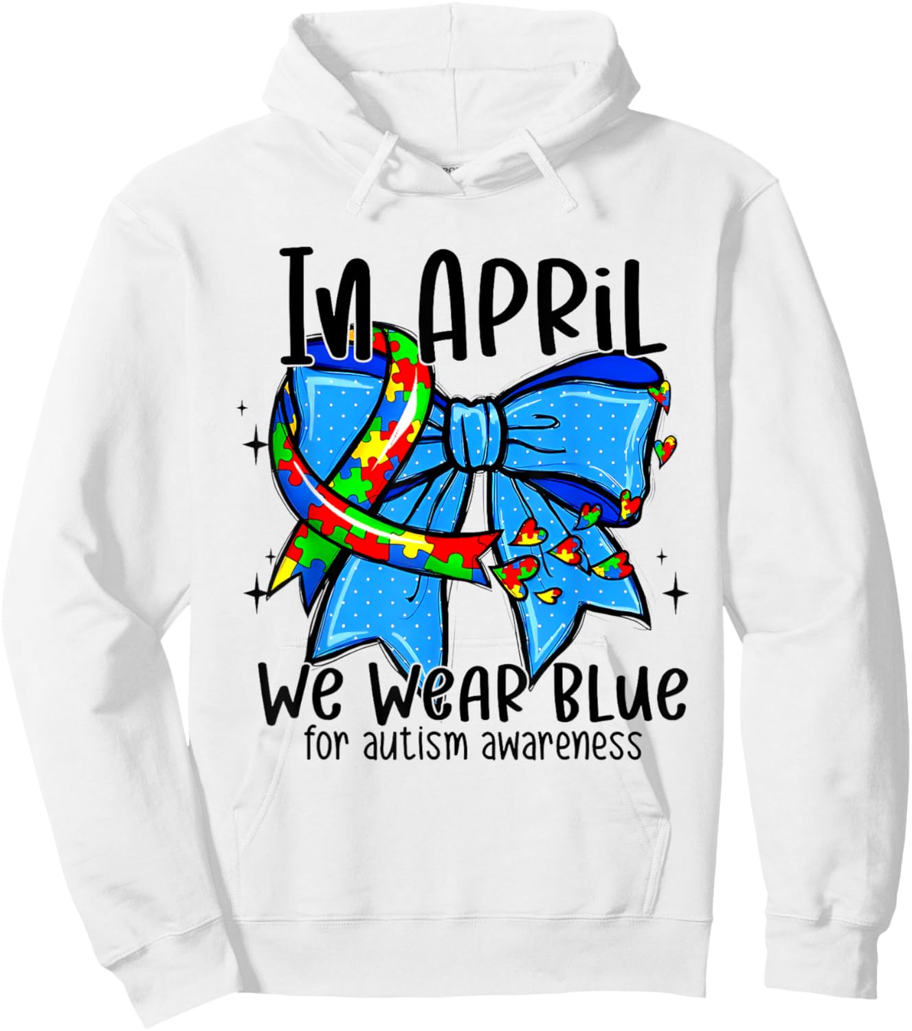 In April We Wear Blue For Autism Awareness Hoodie - Hoodie | White