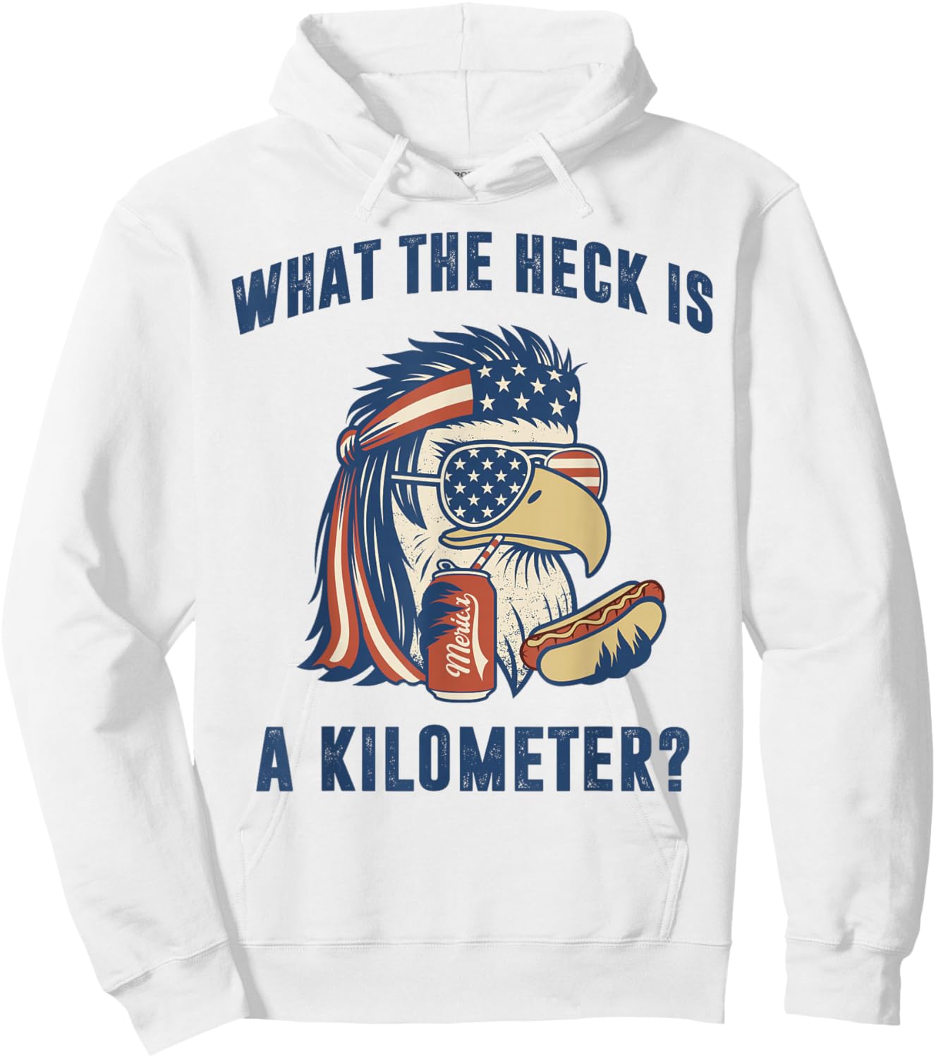 Mullet Eagle What The Heck is A Kilometer Funny 4th of July Hoodie - Hoodie | White