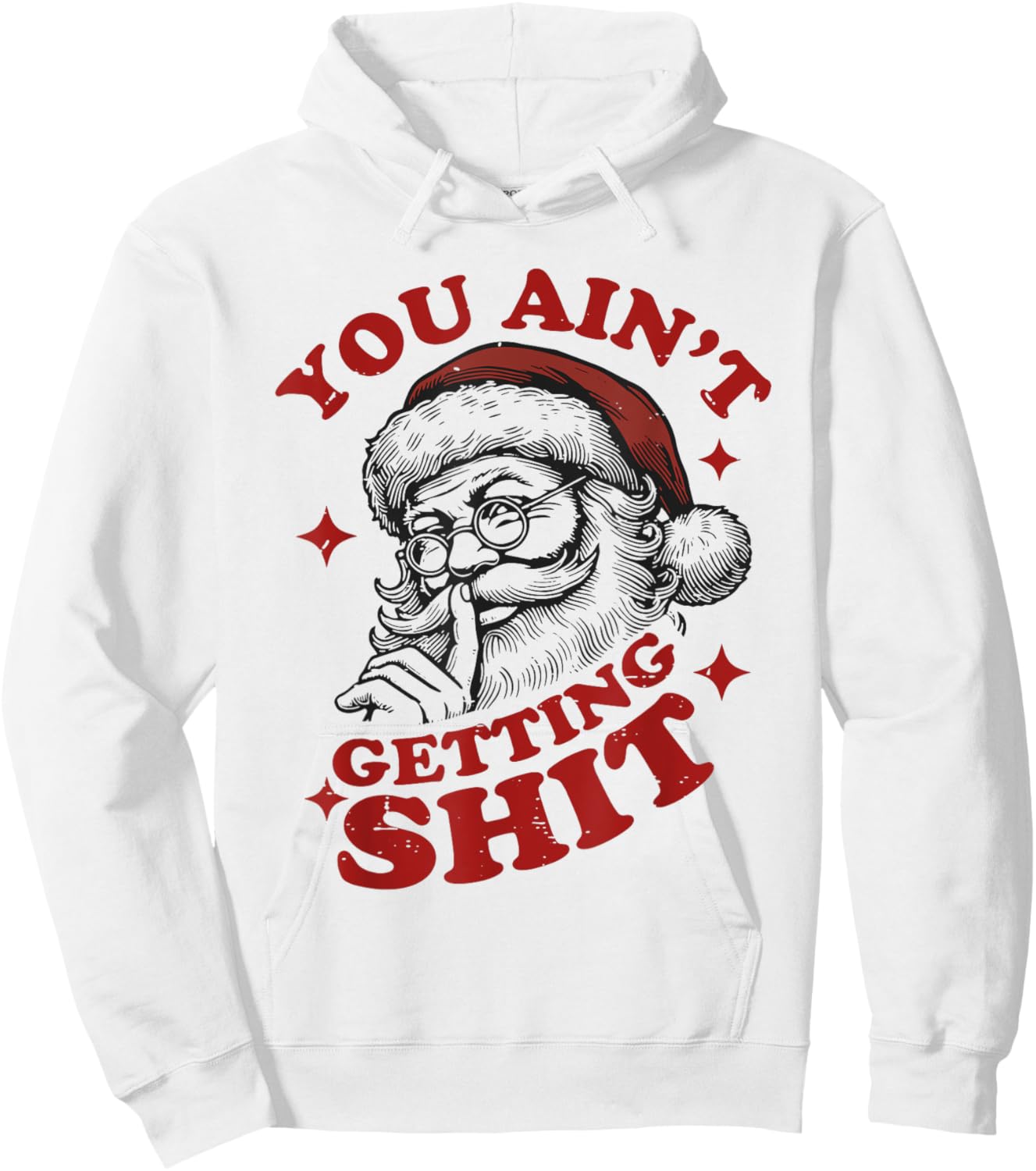 Vintage Funny Christmas Santa Claus You Ain't Getting Shit Hoodie - Hoodie | White