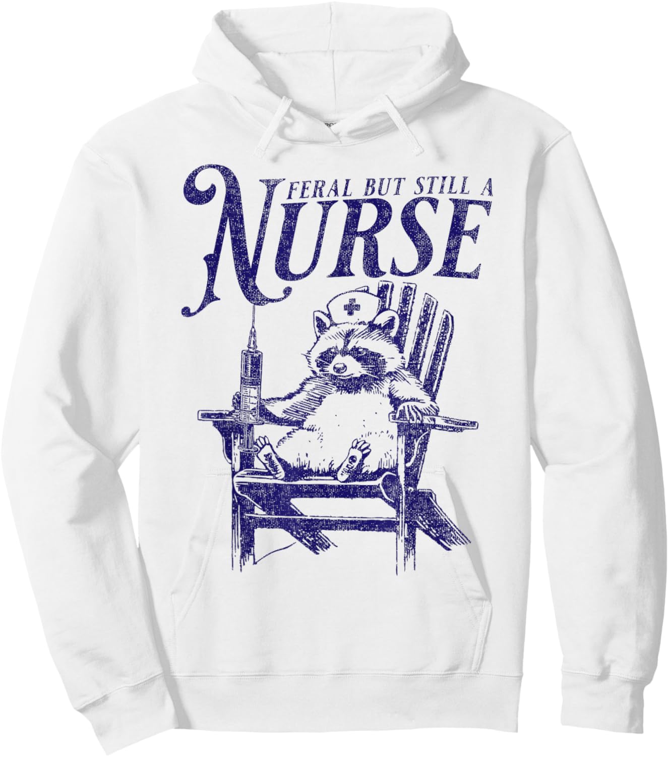 Feral But Still A Nurse Funny Feral Nurse Raccoon Nurse Hoodie - Hoodie | White