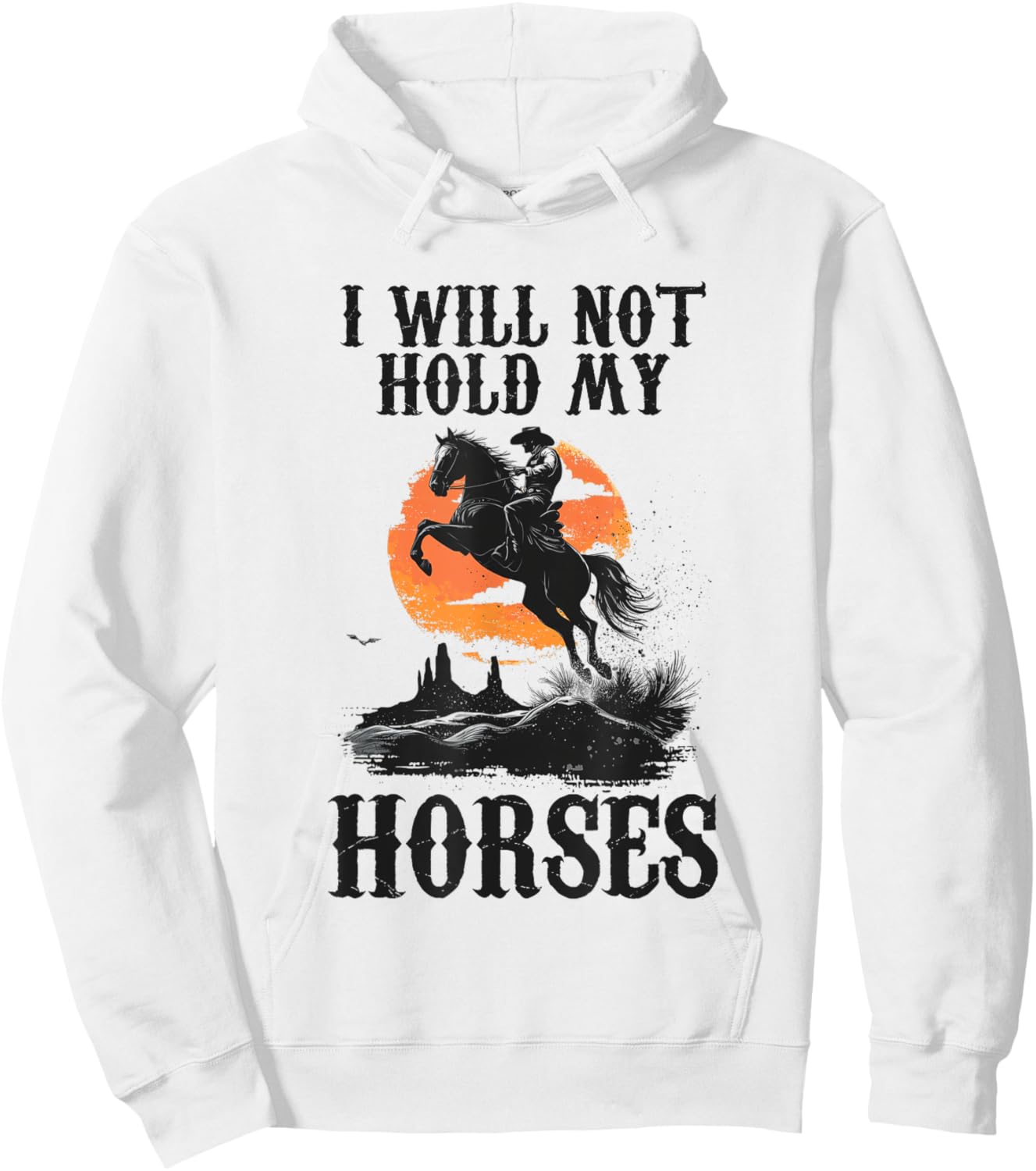 I Will Not Hold My Horses Hoodie - Hoodie | White
