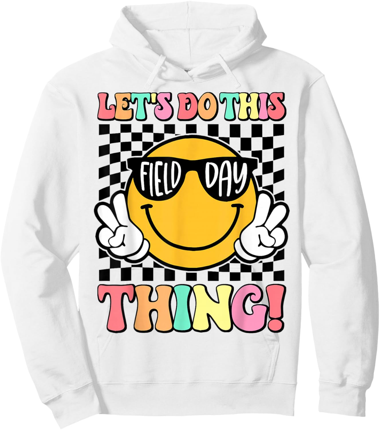 Let's Do This Field Day Thing Funny Teacher Kids Field Day Hoodie - Hoodie | White