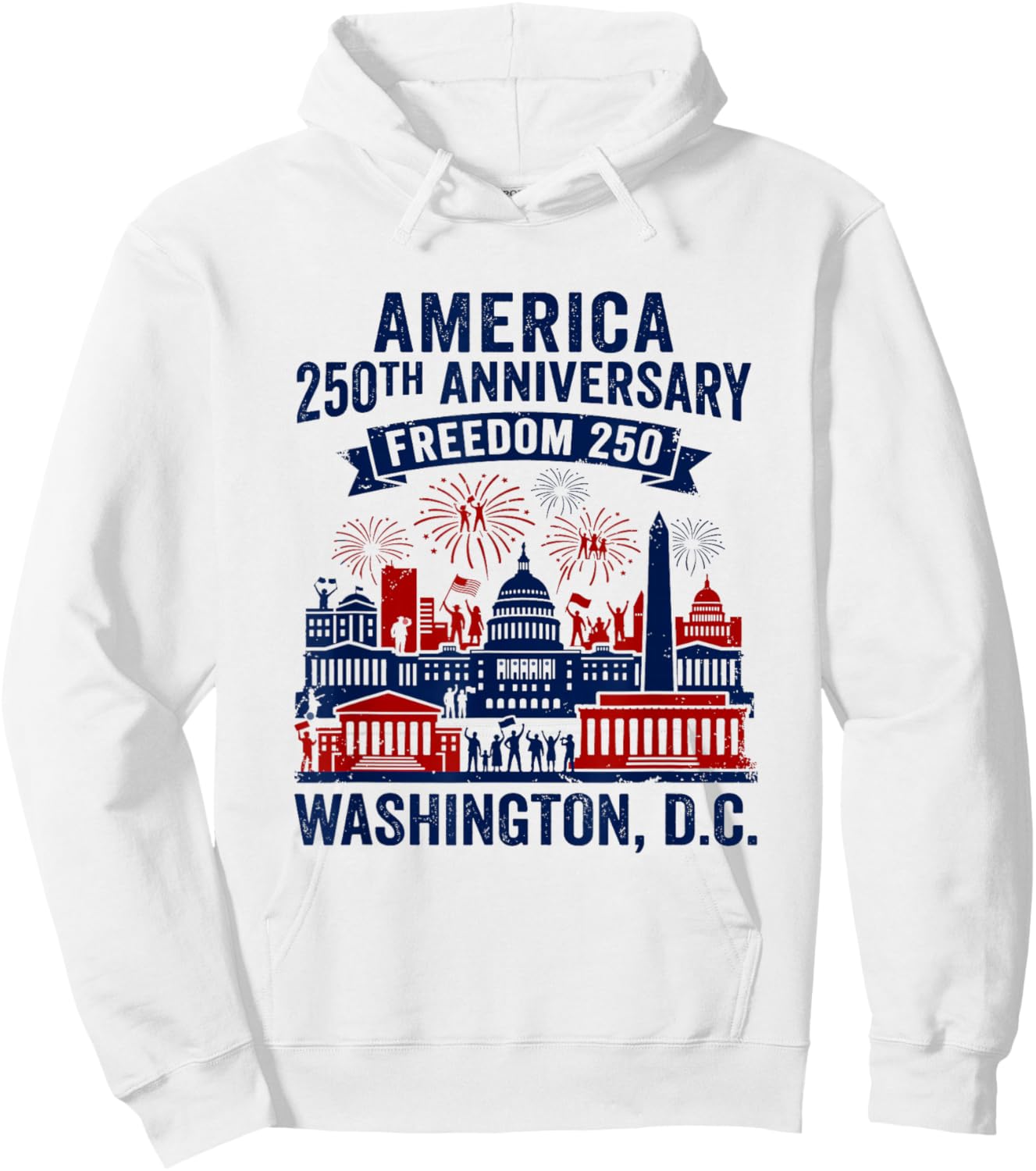Washington DC America 250th Anniversary Freedom 250 Hoodie - Hoodie | White