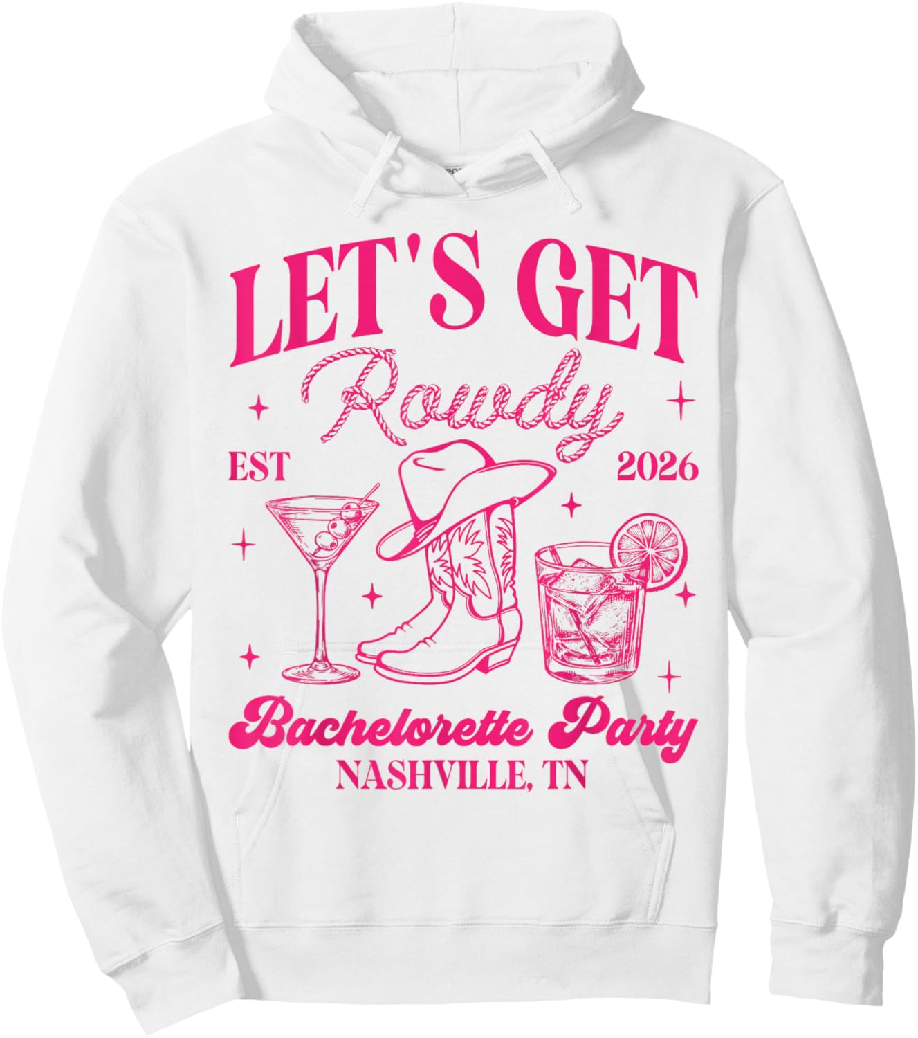 Let's Get Rowdy 2026 Country Cowgirl Bachelorette Party Hoodie - Hoodie | White