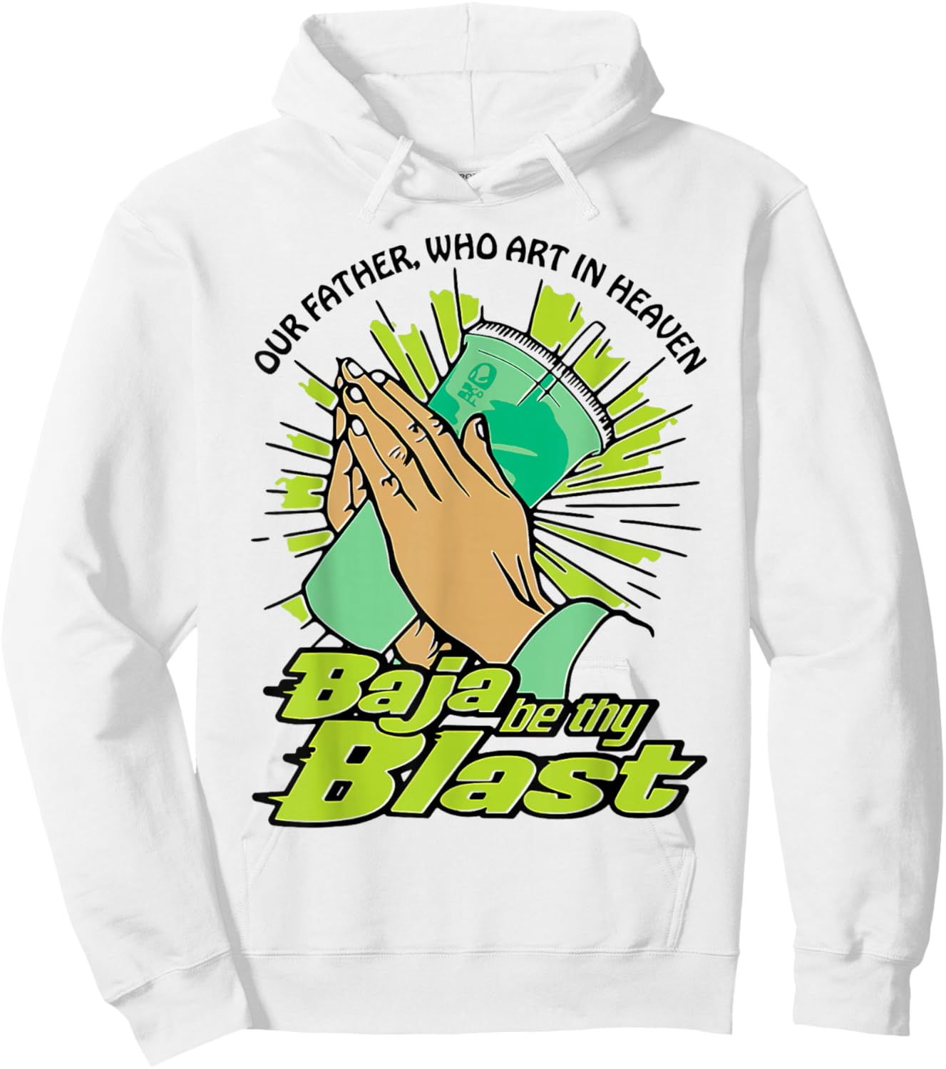 Our Father Who Art in Heaven Baja Be Thy Blast Hoodie - Hoodie | White