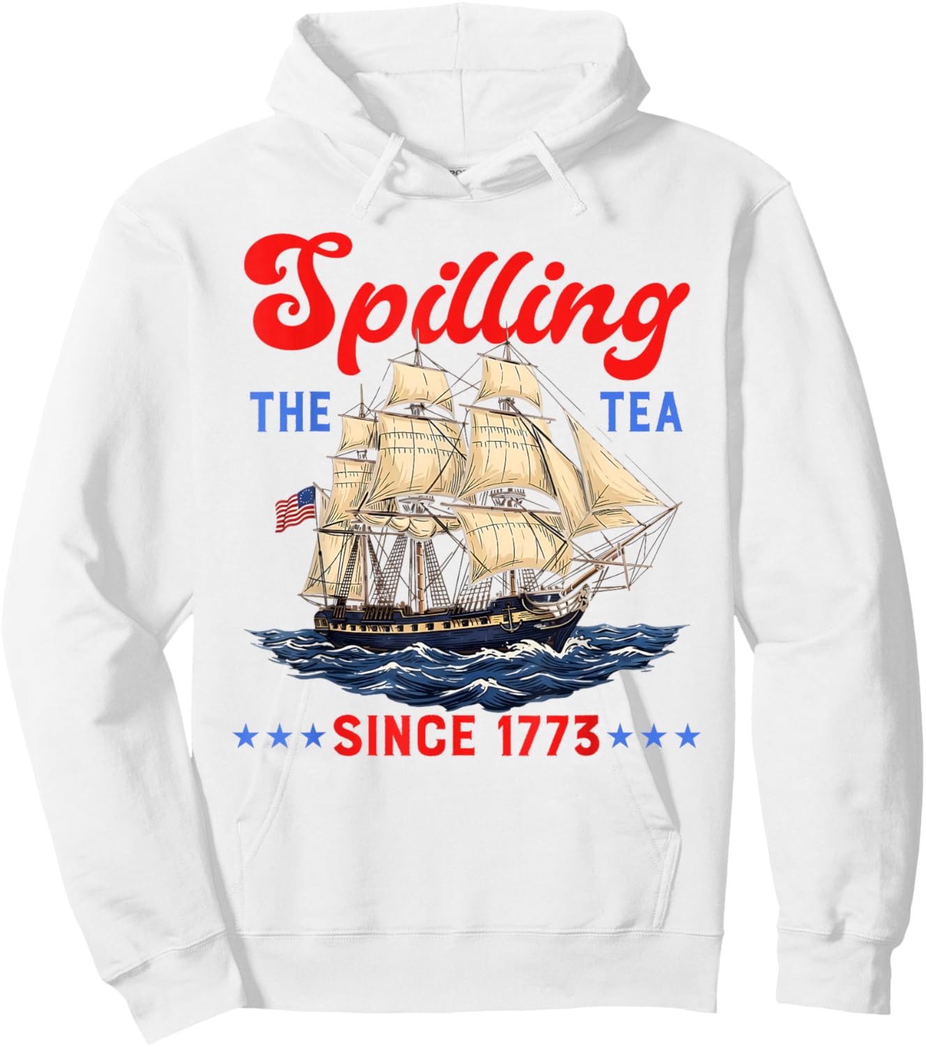 Spilling The Tea Since 1773 Funny 4th of July Men Women Kids Hoodie - Hoodie | White