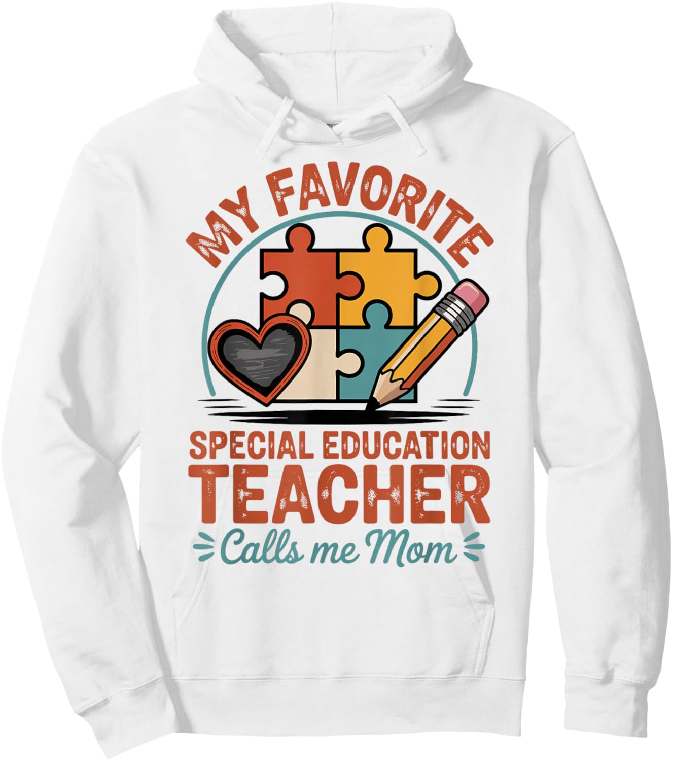 My Favorite Special Education Teacher Calls Me Mom Hoodie - Hoodie | White