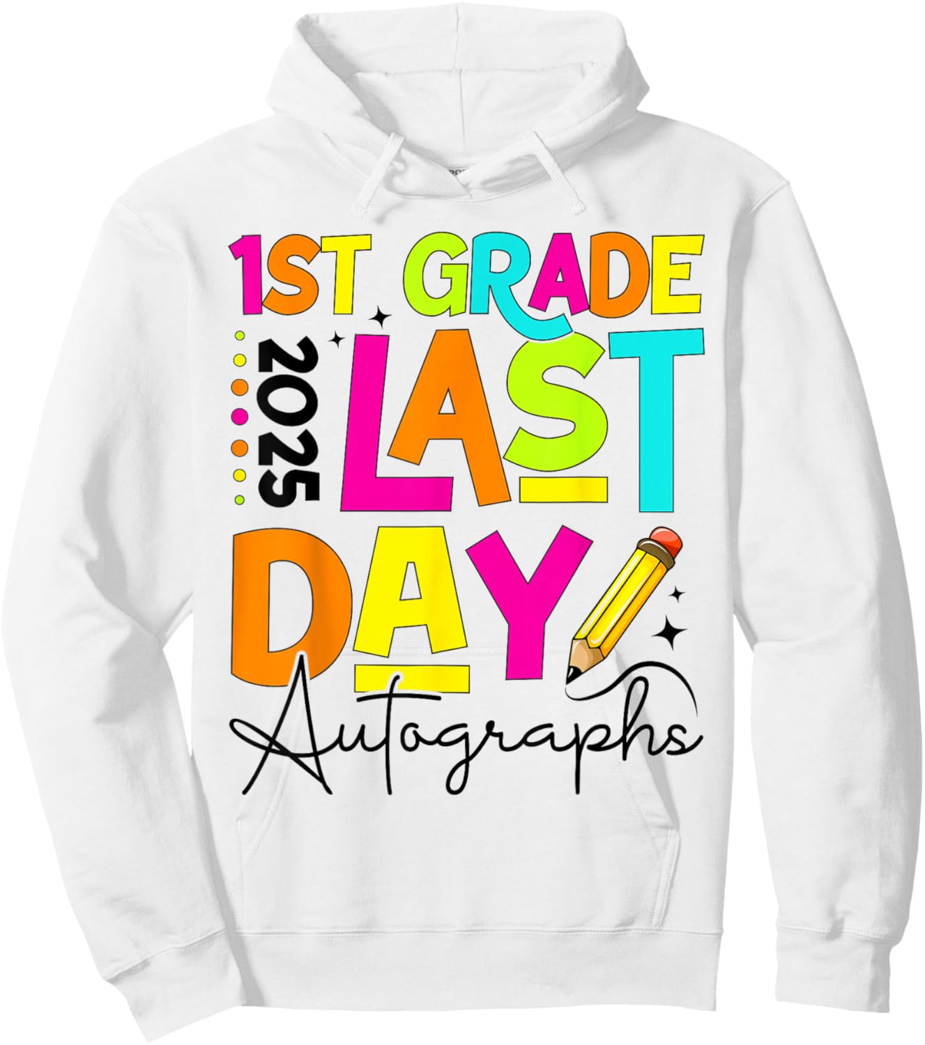 2025 Last Day of School Autograph 1st Grade Graduation Hoodie - Hoodie | White