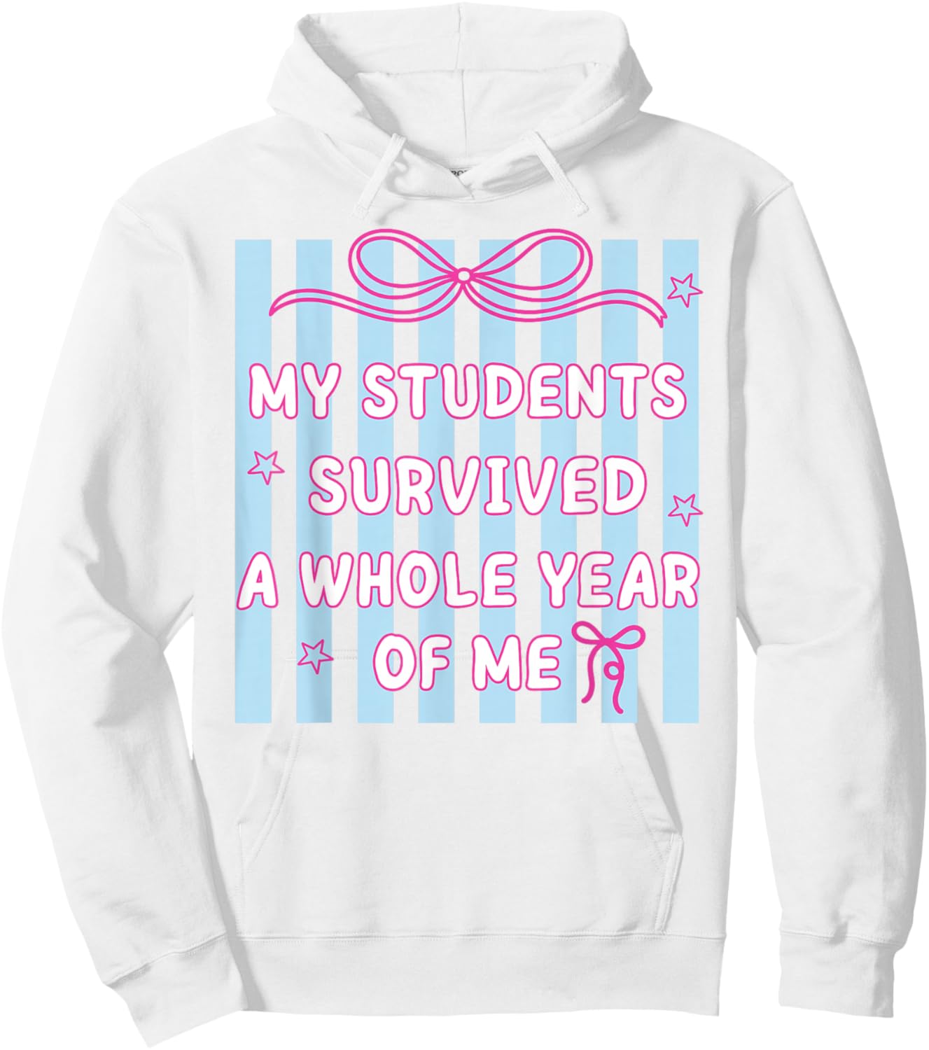 My Students Survived A Whole Year of Me Teacher Last Day Hoodie - Hoodie | White