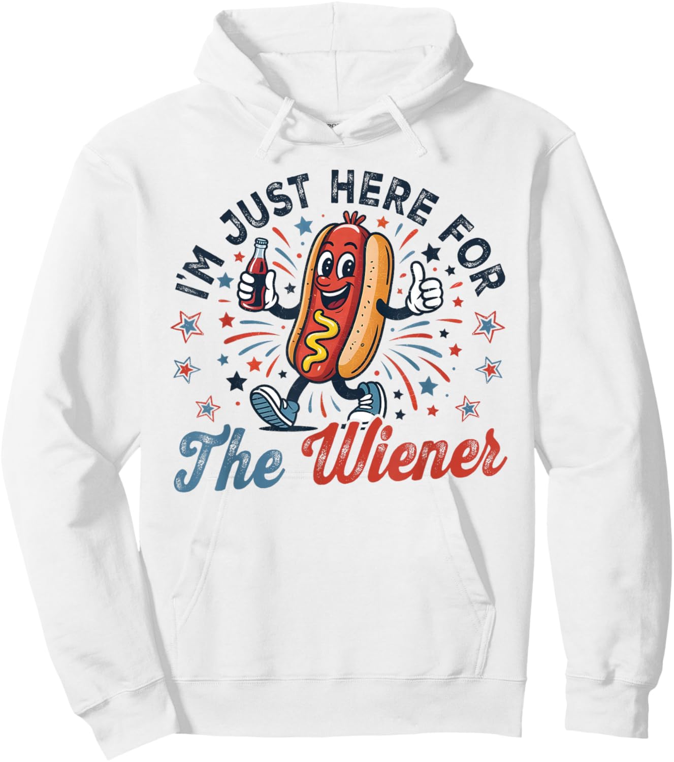 I'm Just Here for The Wiener Funny 4th of July Men Women Hoodie - Hoodie | White