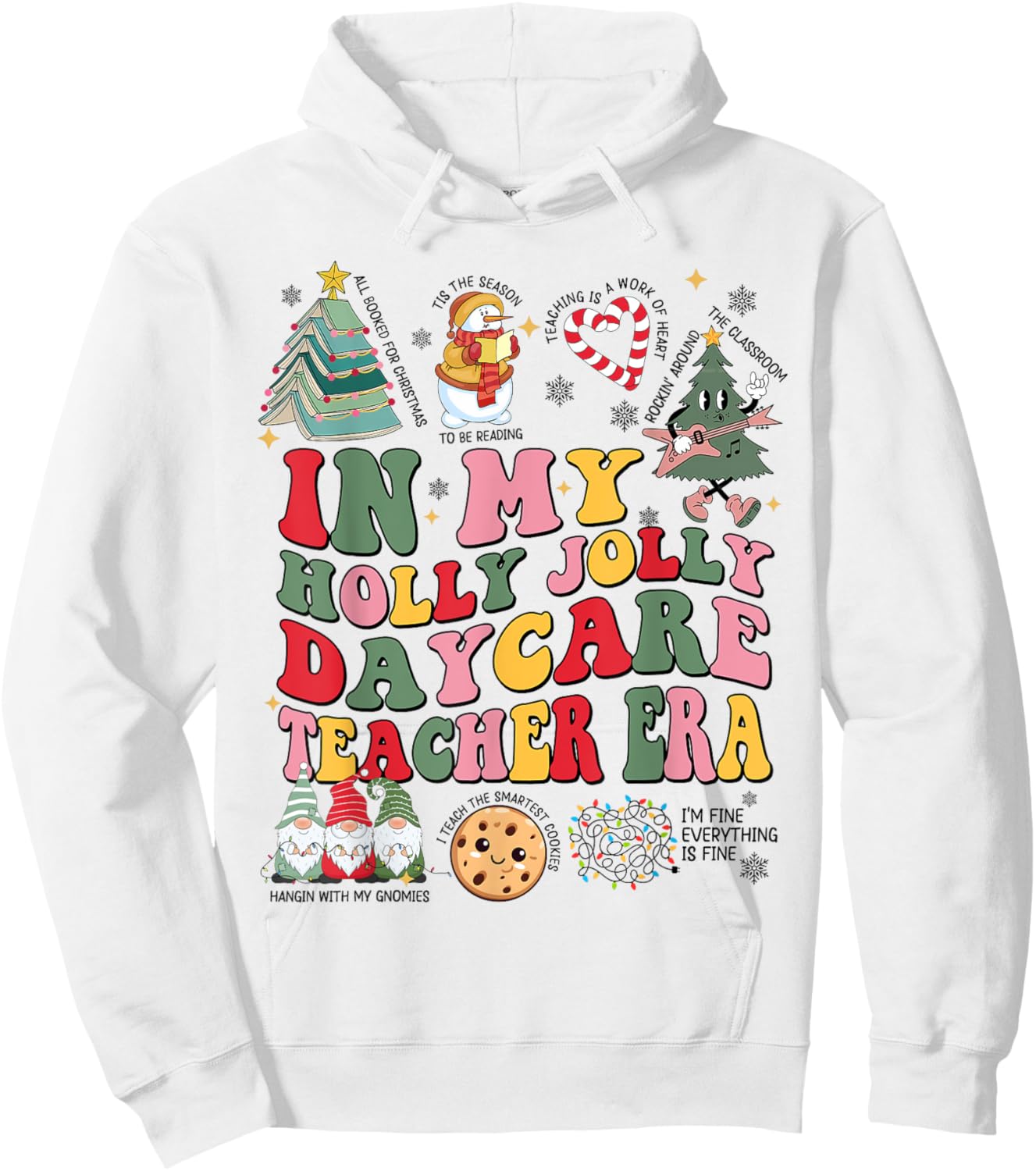 In My Holly Xmas Jolly Daycare Teacher Era Christmas Vibes Hoodie - Hoodie | White
