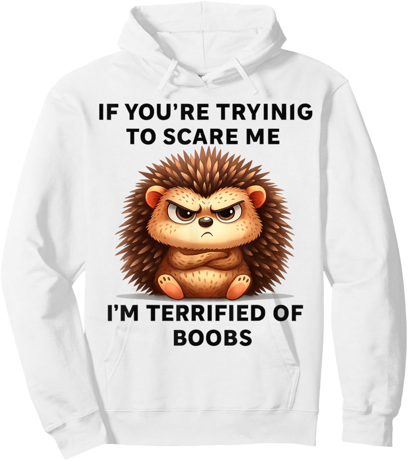 If You're Trying Scare Me I'm Terrified Boobs Hoodie - Hoodie | White