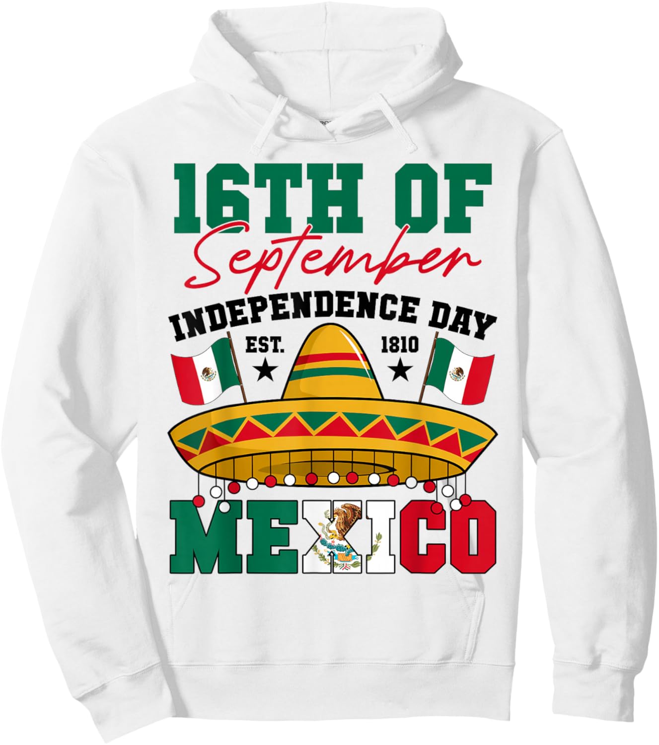 16th Of September 1810 Mexico Independence Day Mexican Flag Hoodie - Hoodie | White