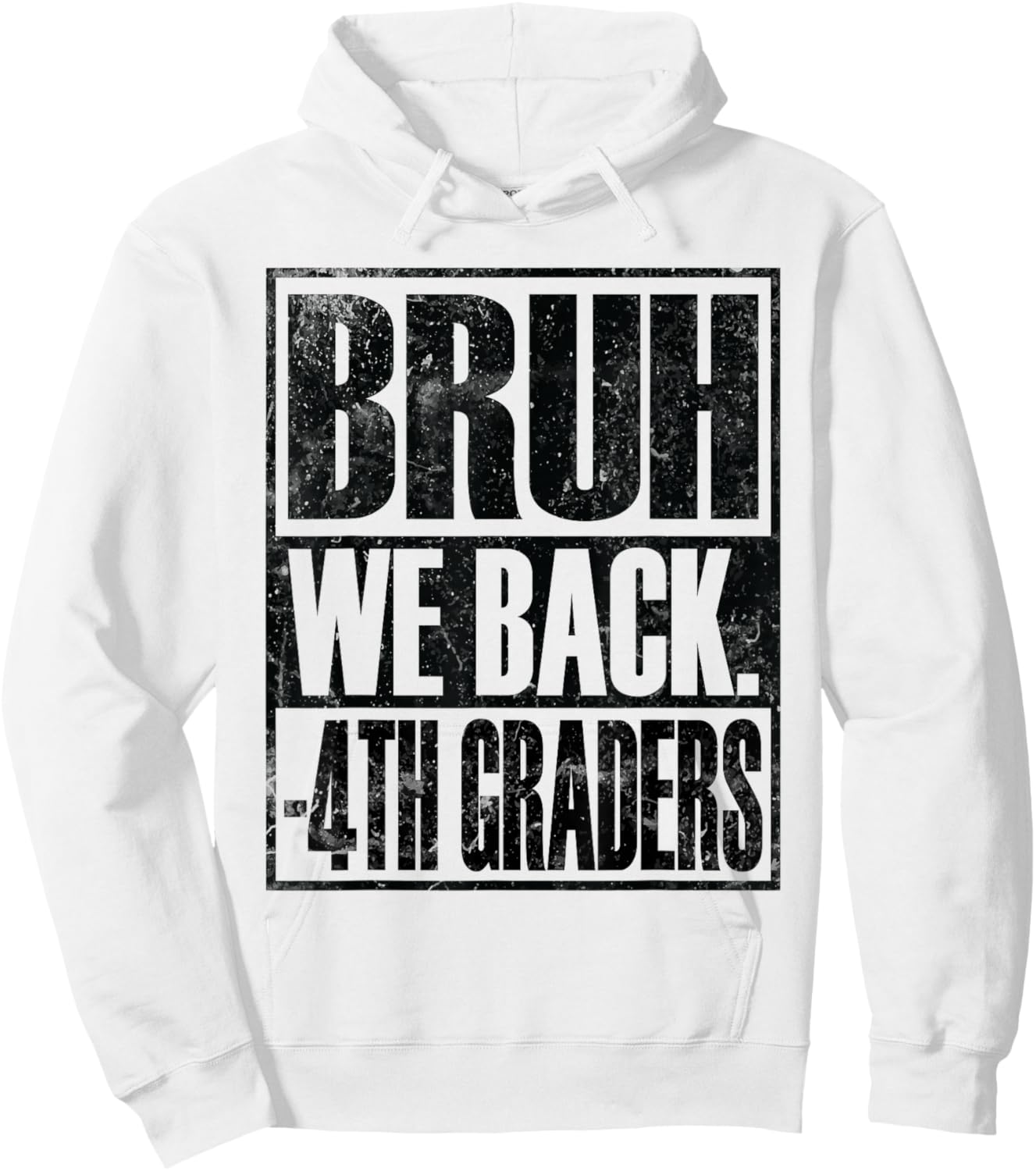 Bruh We Back 4th Graders First Day of Fourth Grade Hoodie - Hoodie | White