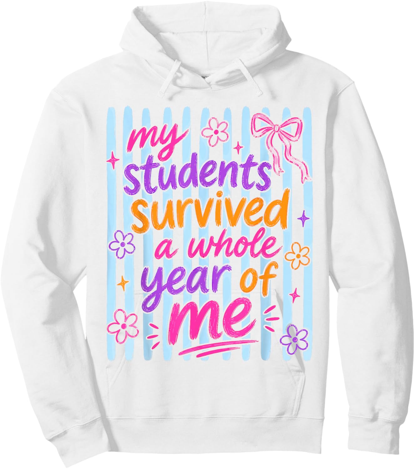 My Students Survived Whole Year Last Day of School Teacher Hoodie - Hoodie | White