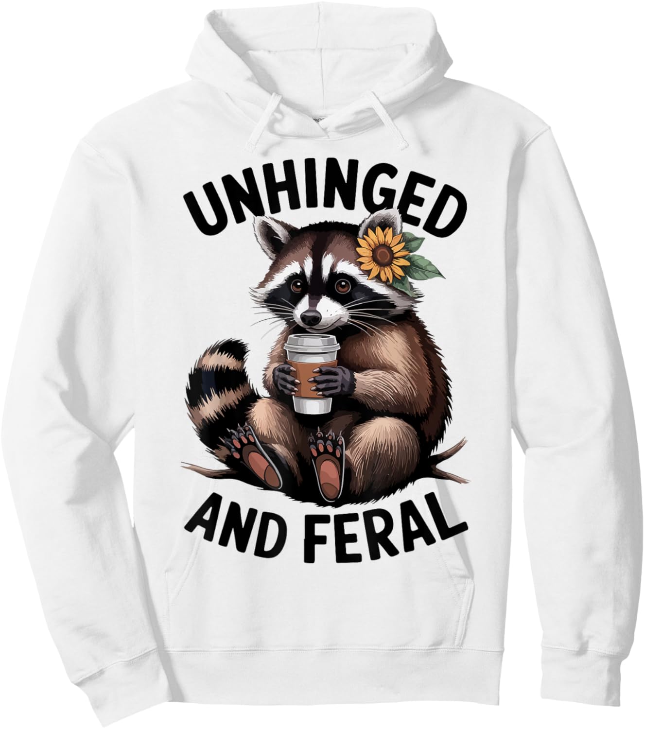 Raccoon Unhinged Feral Toddler Girl Women Funny Trash-Panda Hoodie - Hoodie | White