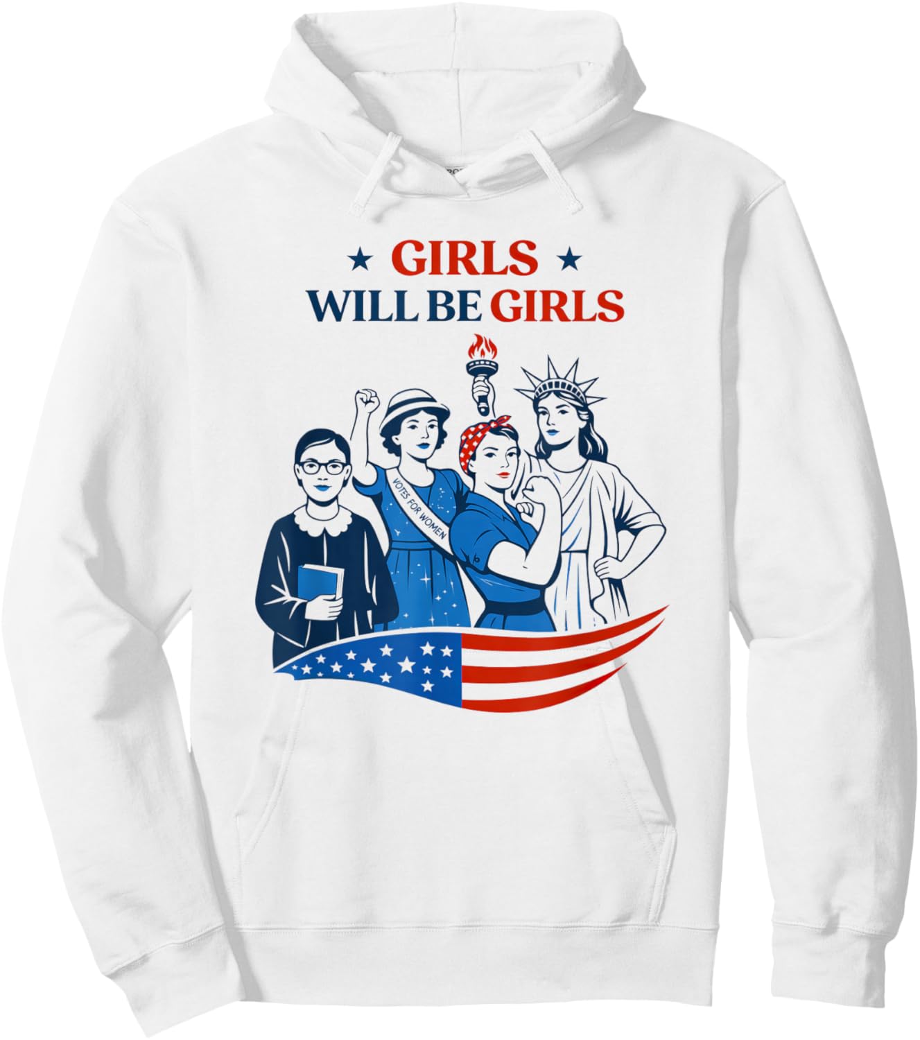 Girl Will be Girls Patriotic Feminist 4th of July Hoodie - Hoodie | White