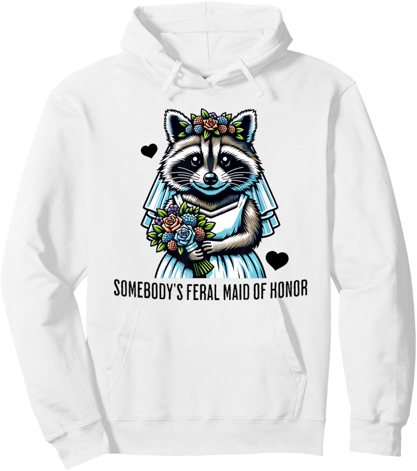 Somebody's Feral Maid Of Honor Funny Wedding and Bridesmaid Hoodie - Hoodie | White