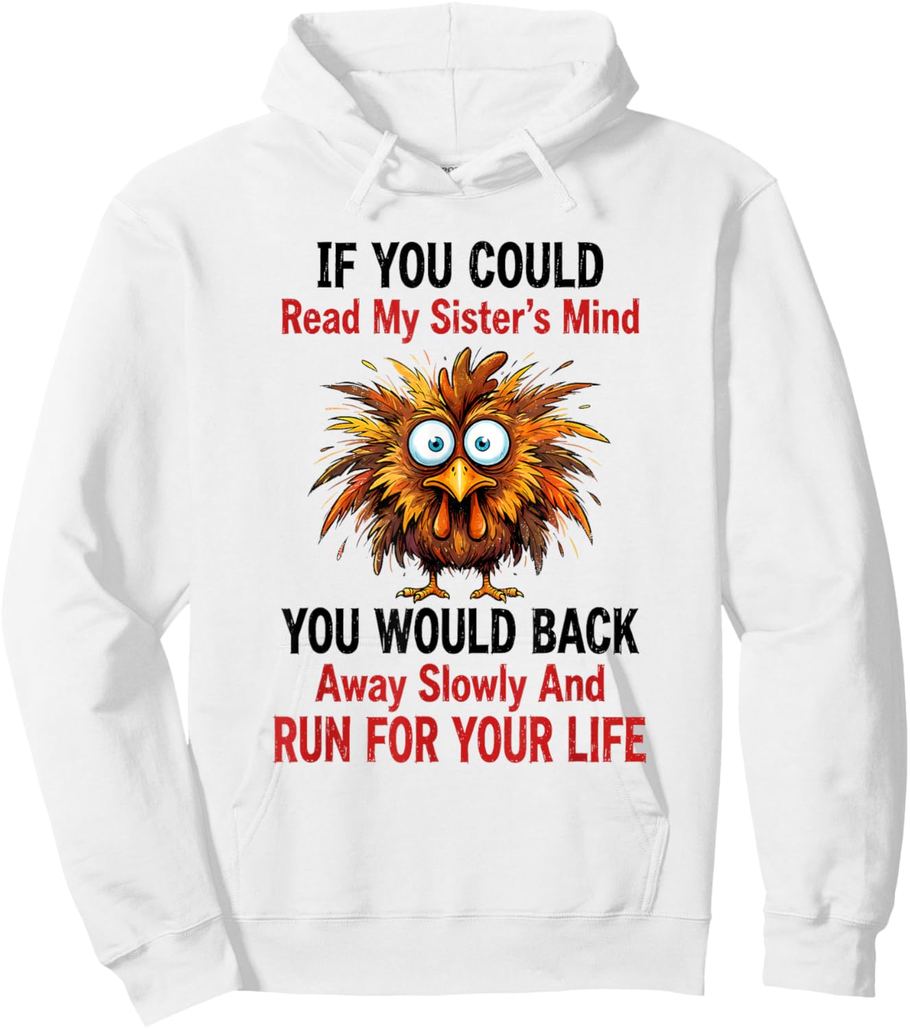 If You Could Read My Sister's Mind You Would Back Away Hoodie - Hoodie | White