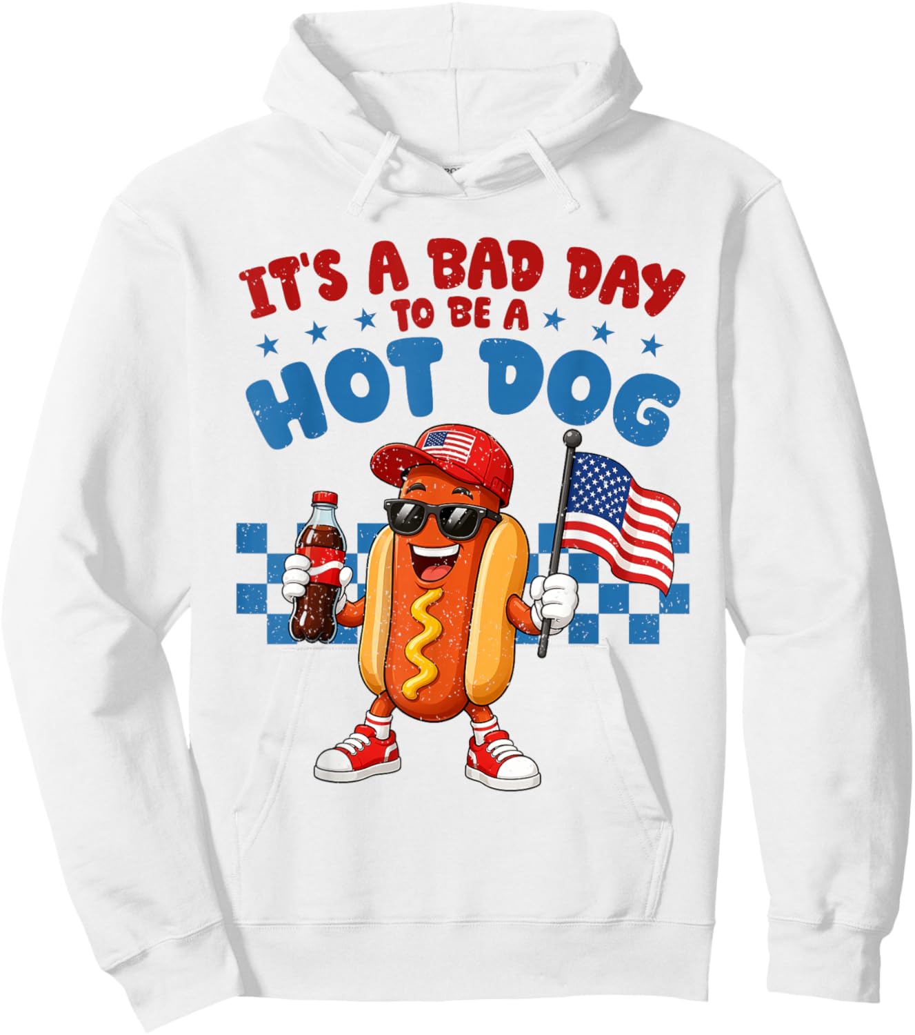 Funny It's A Bad Day to Be A Hotdog Fourth of July Patriotic Hoodie - Hoodie | White