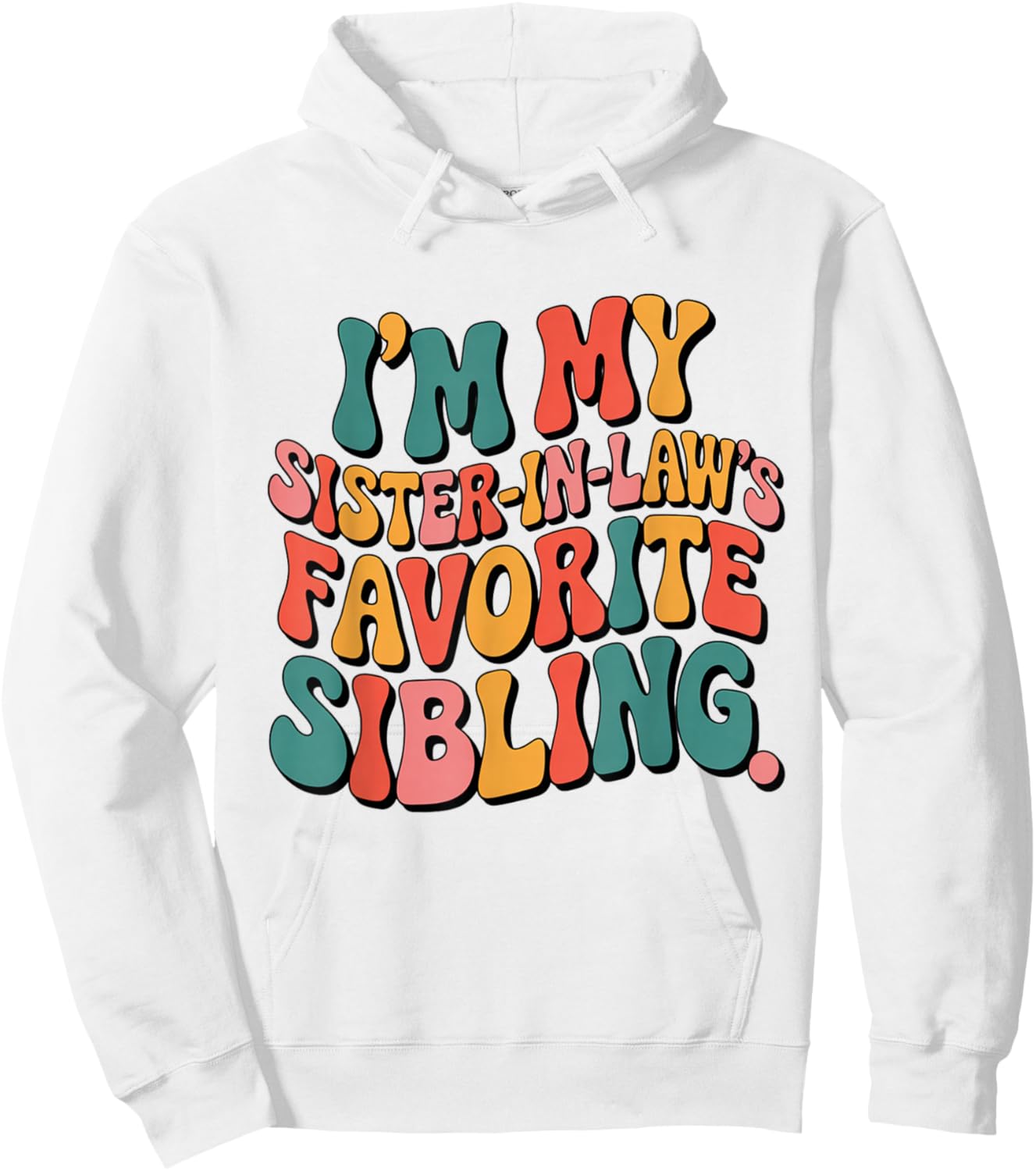 I’m My Sister-in-Law’s Favorite Sibling Favorite Kids Boys Hoodie - Hoodie | White