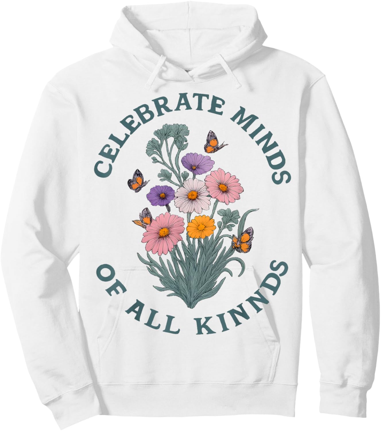 Celebrate Minds of All Kinds Flowers Neurodiversity Autism Hoodie - Hoodie | White
