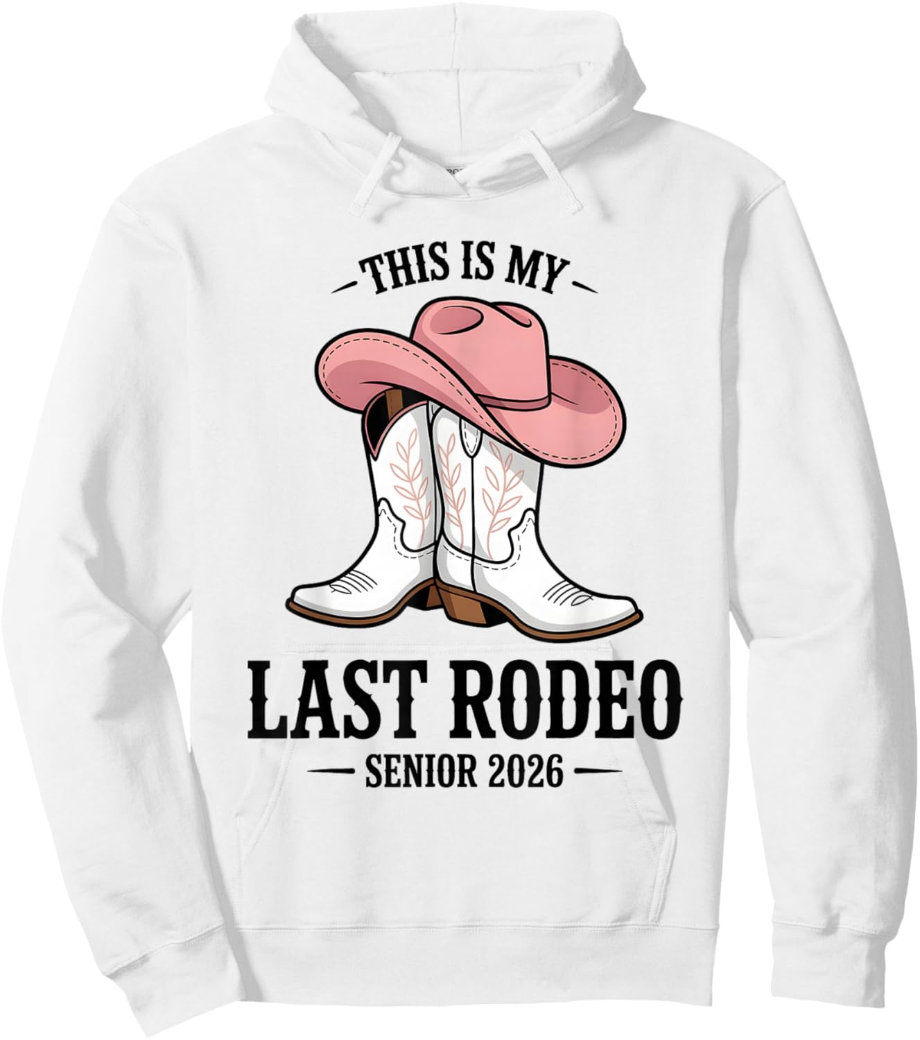 This is My Last Rodeo Senior 2026 Cowgirl Graduation Hoodie - Hoodie | White