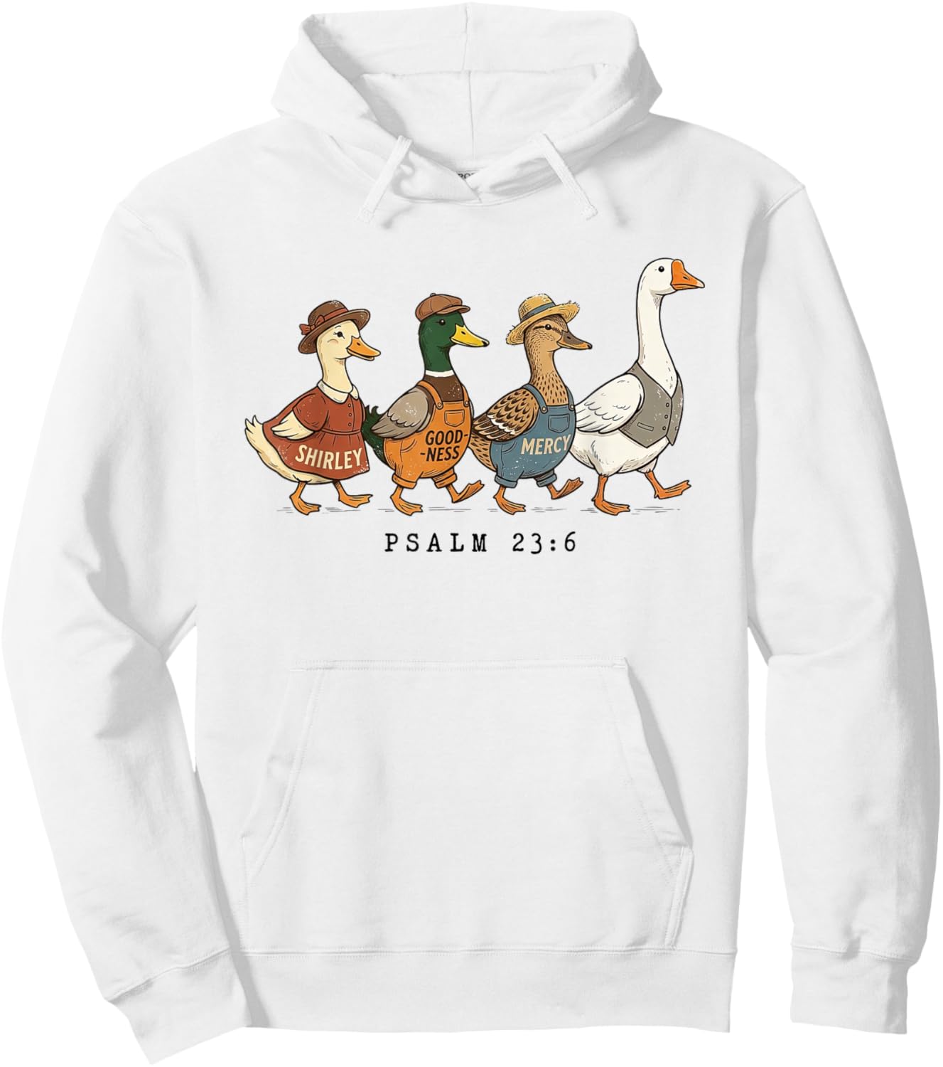 Shirley Goodness and Mercy Goose Duck Christian Psalm 23:6 Hoodie - Hoodie | White