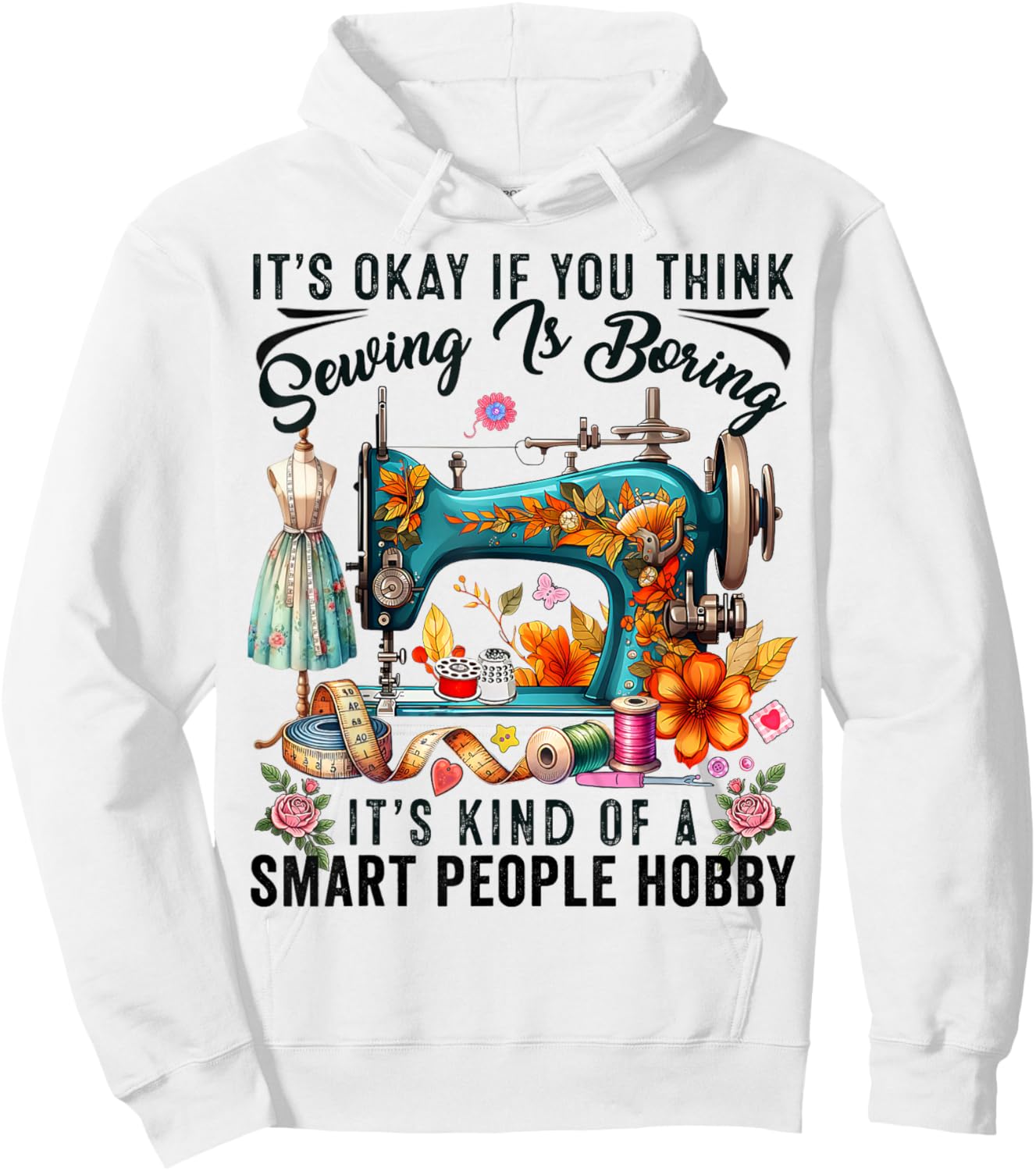 Funny Quilting Sewing Quilt Quilters Sewing is Boring Sewer Hoodie - Hoodie | White
