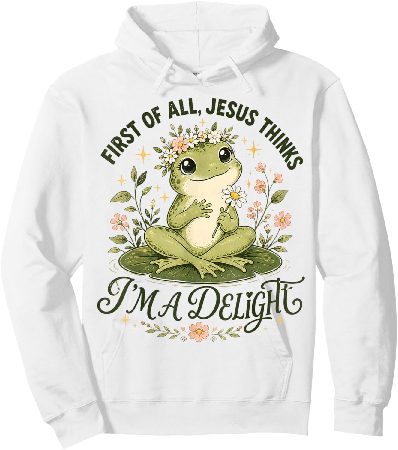 First of All Jesus Thinks I'm A Delight Funny Christian Hoodie - Hoodie | White