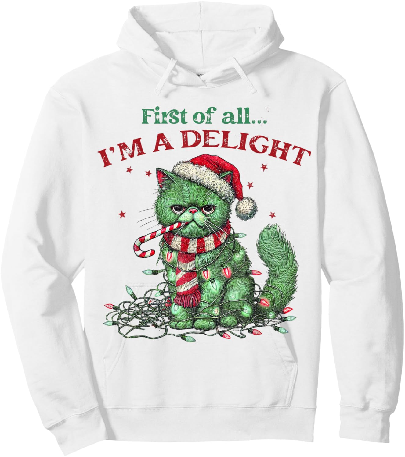 Snarky Christmas Cat First Of All I'm A Delight Sarcastic Women Hoodie - Hoodie | White